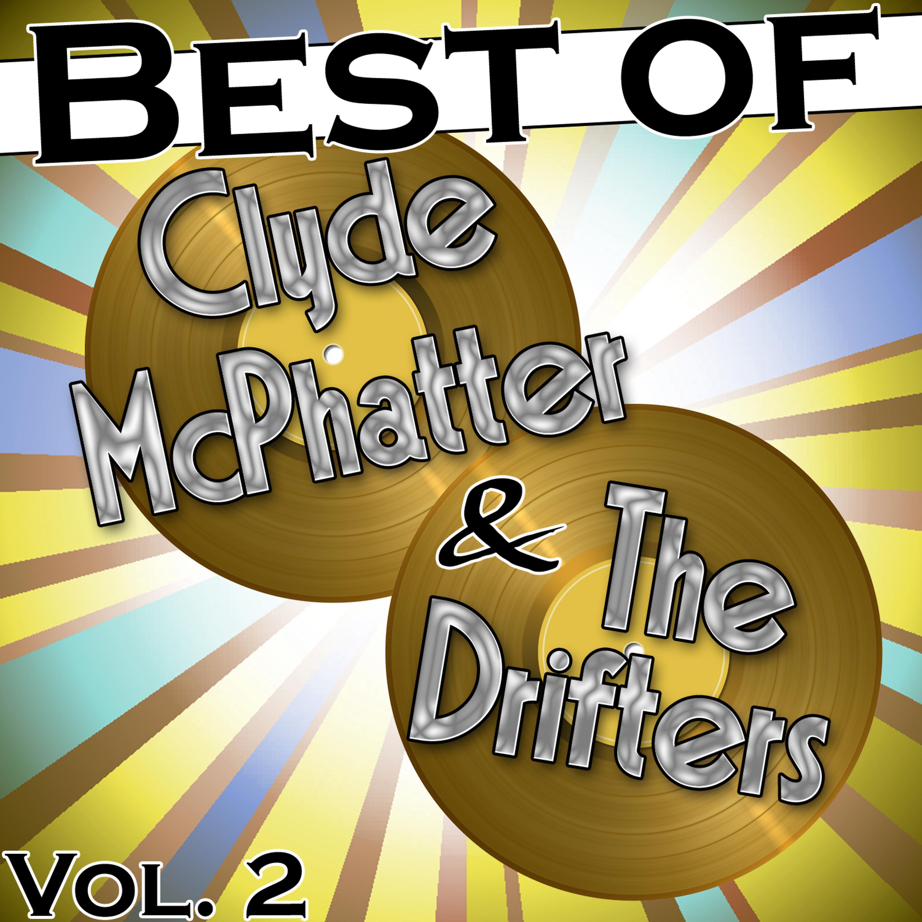 Постер альбома Best of Clyde Mcphatter & The Drifters, Vol. 2