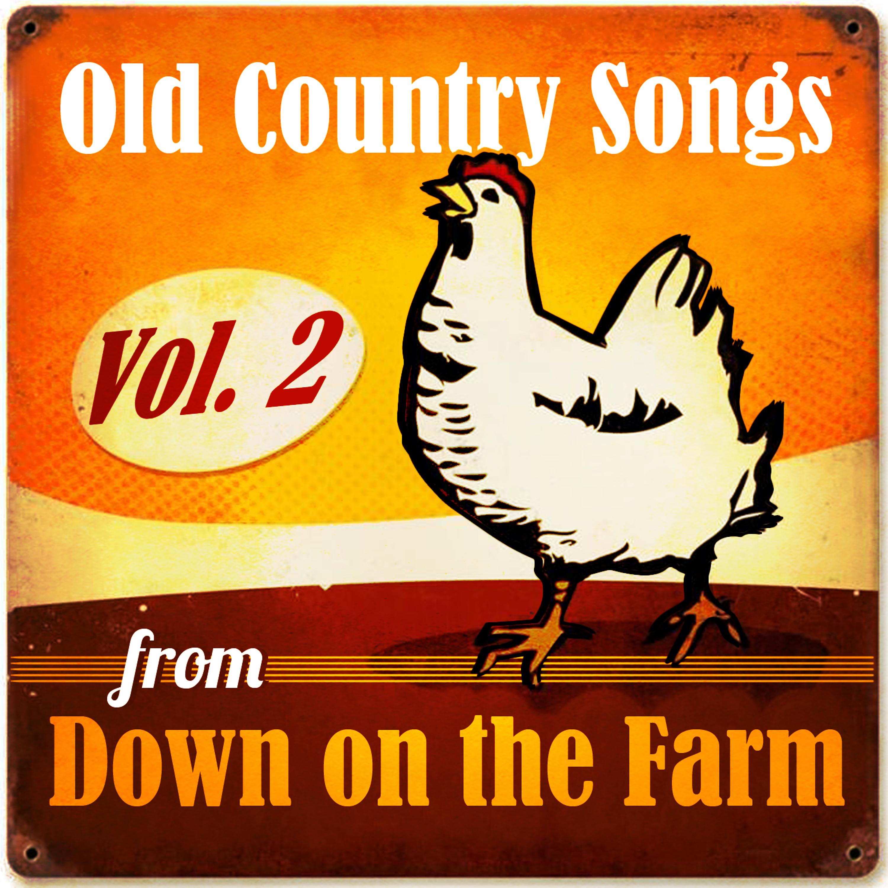 Постер альбома Old Country Songs from Down On the Farm, Vol. 2