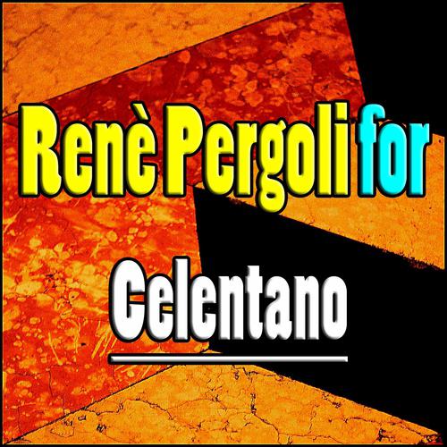 Постер альбома Renè Pergoli for Celentano (Tribute to Celentano)