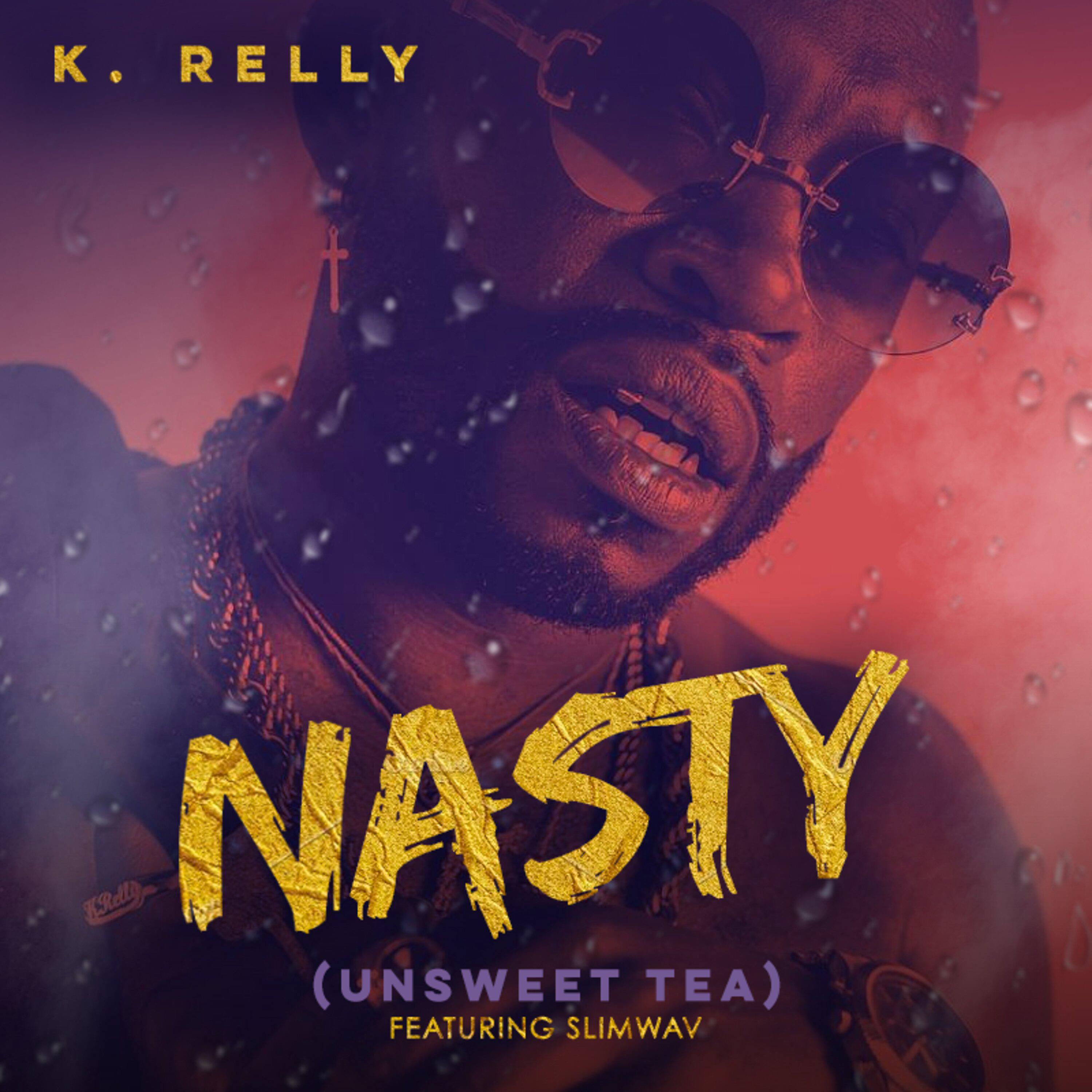 Постер альбома Nasty (Unsweet Tea) [feat. Slimwav]