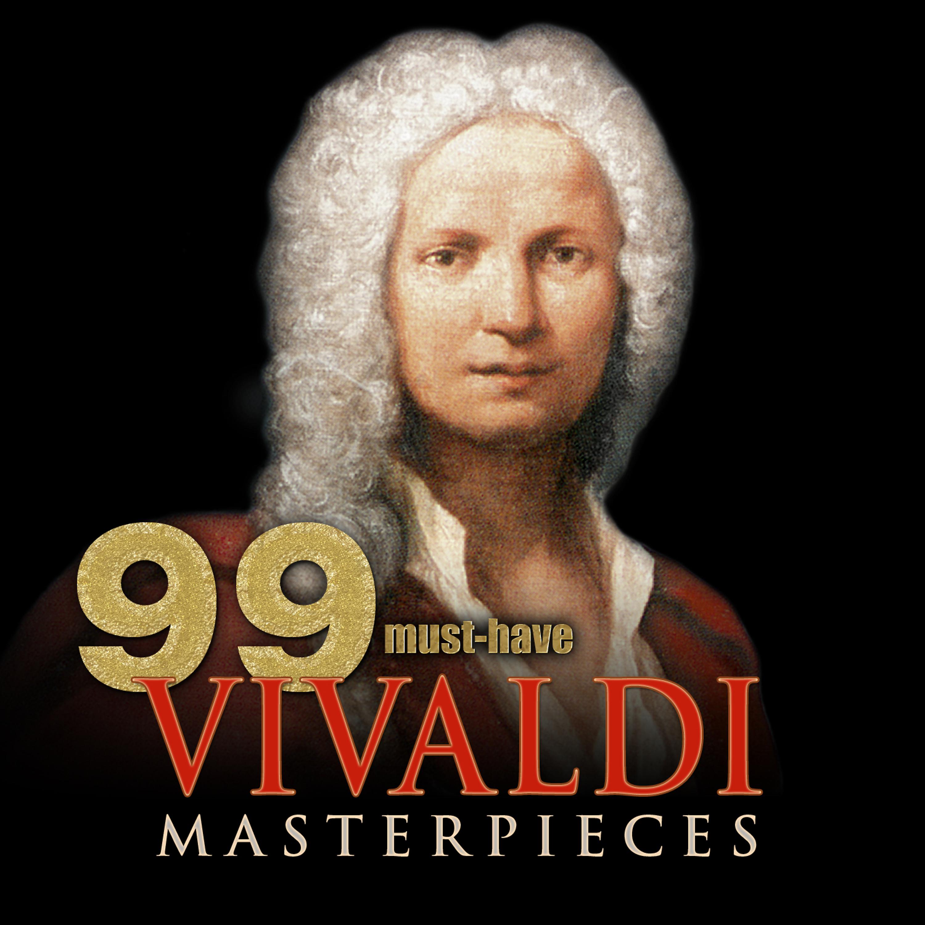 Постер альбома 99 Must-Have Vivaldi Masterpieces