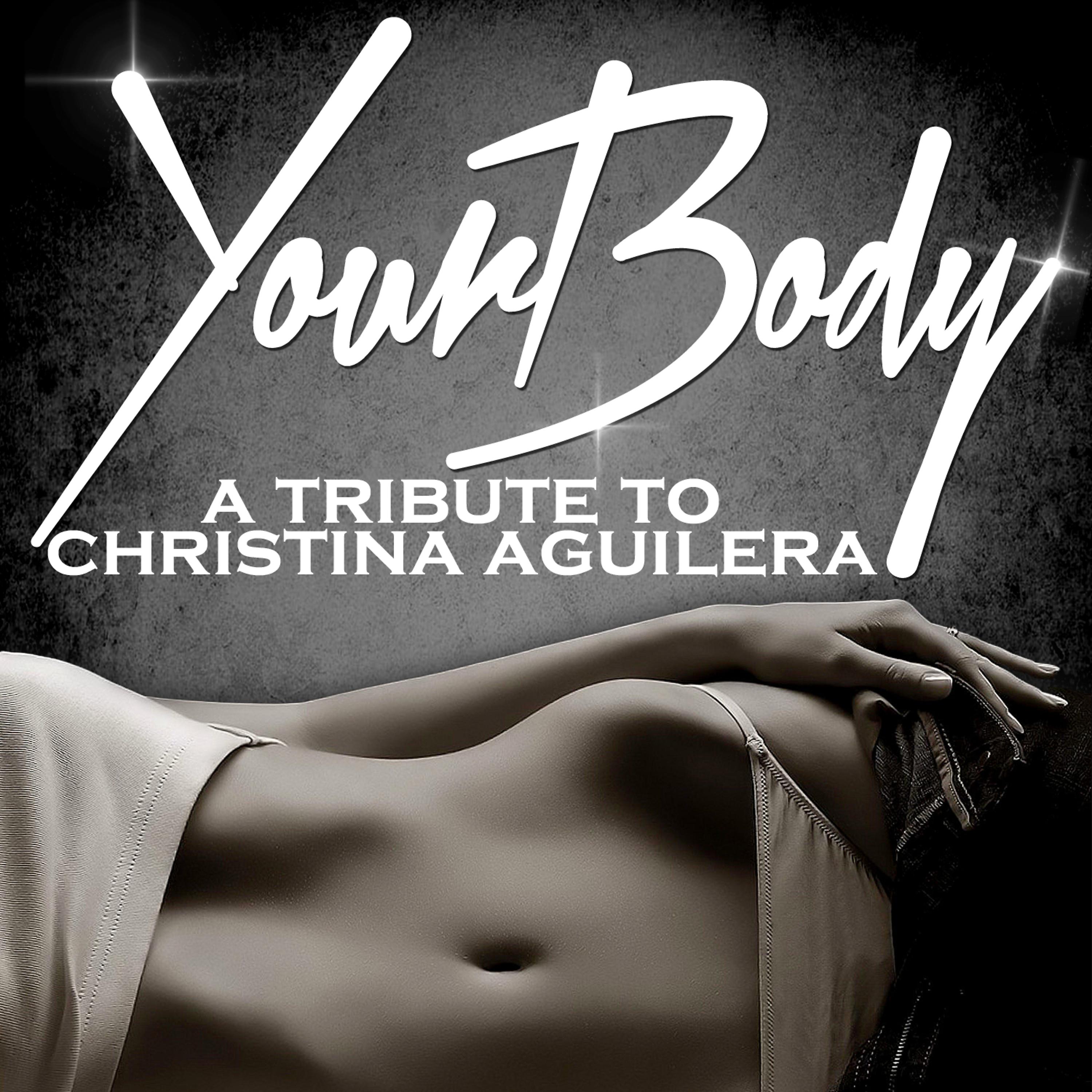 Постер альбома Your Body - a Tribute to Christina Aguilera
