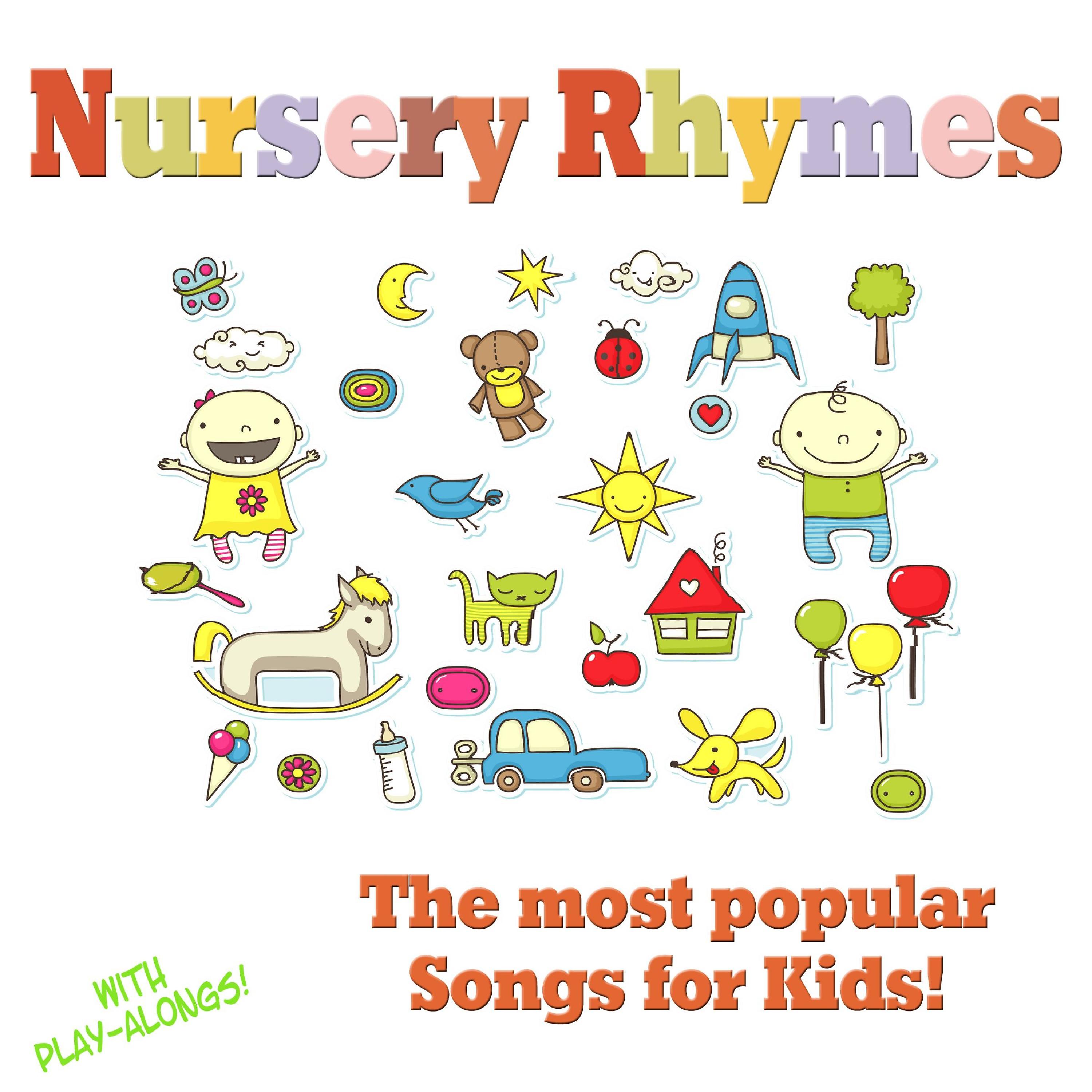 Постер альбома Nursery Rhymes - The Most Popular Songs for Kids (with Sing-Alongs!)