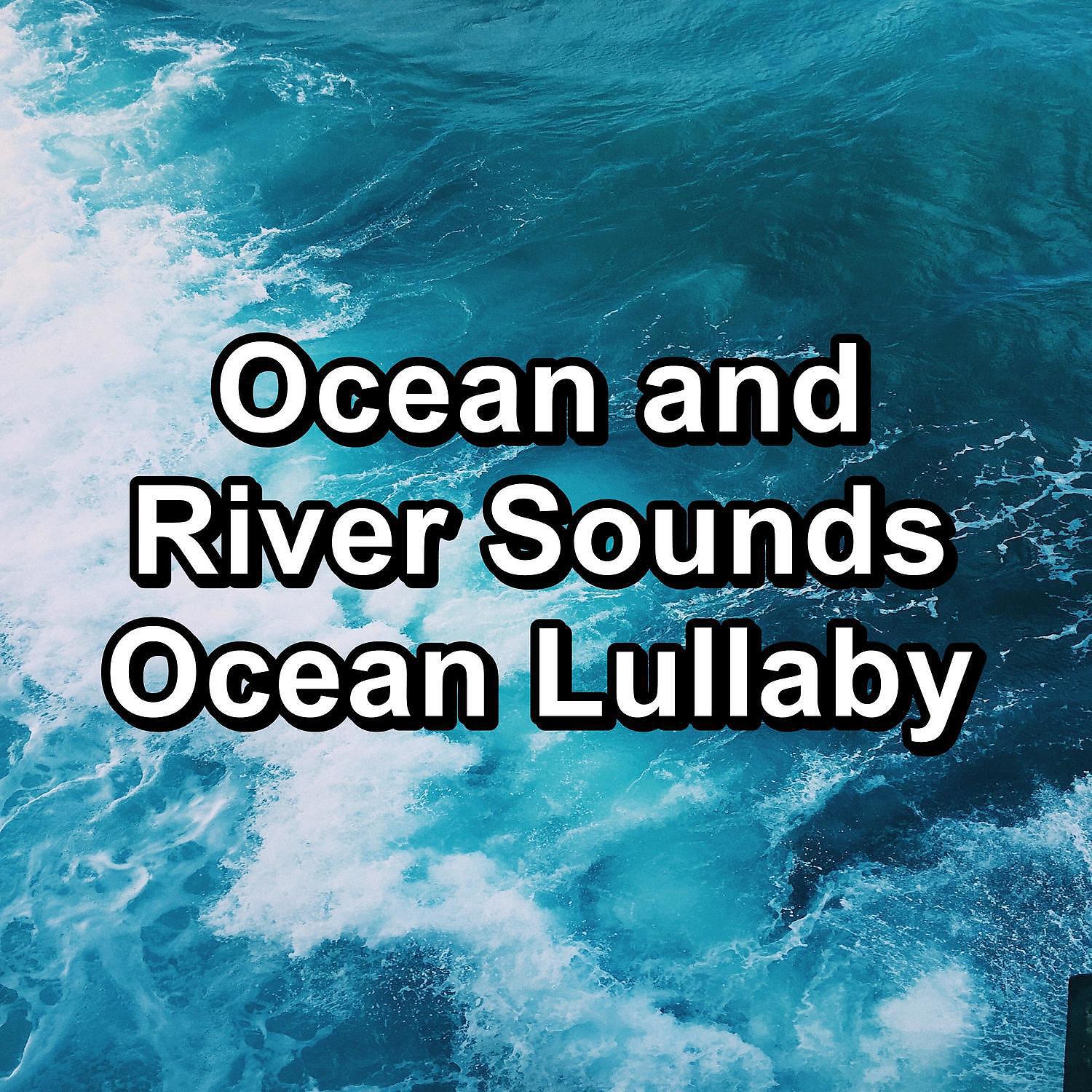 River Sounds - Peaceful Sea Calm and RelaxingTo Help your Baby Rest and Sleep