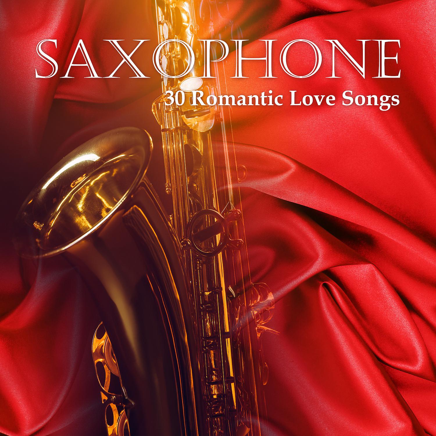 Постер альбома Saxophone - 30 Romantic Love Songs: Smooth Jazz Collection