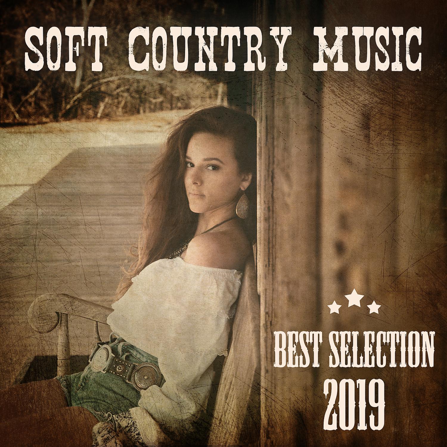 Постер альбома Soft Country Music: Best Selection 2019 – 20 Slow & Relaxing Instrumental Tracks