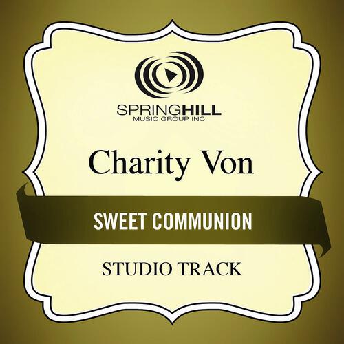 Charity Von - Sweet Communion (High Key Performance Track Without Background Vocals)