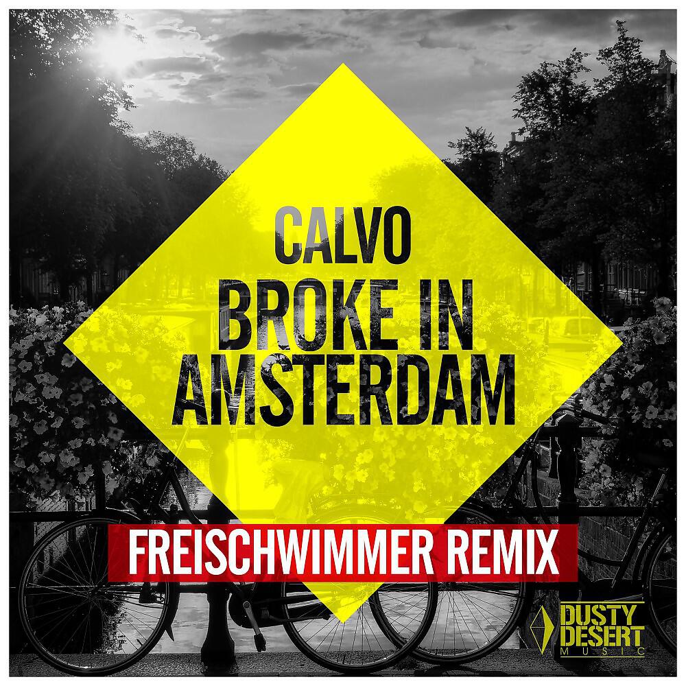 CALVO - Broke in Amsterdam (Freischwimmer Extended Remix)