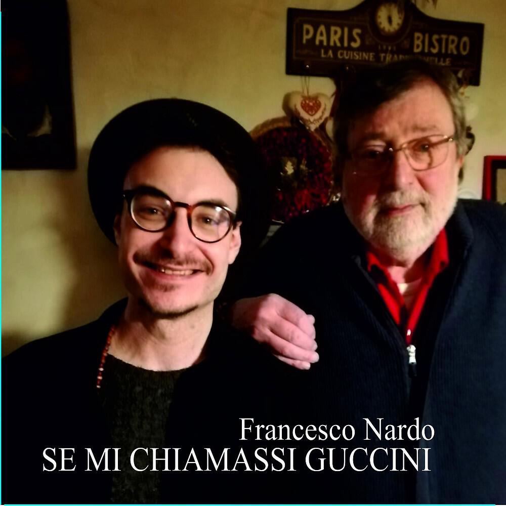Francesco Nardo - Se mi chiamassi Guccini
