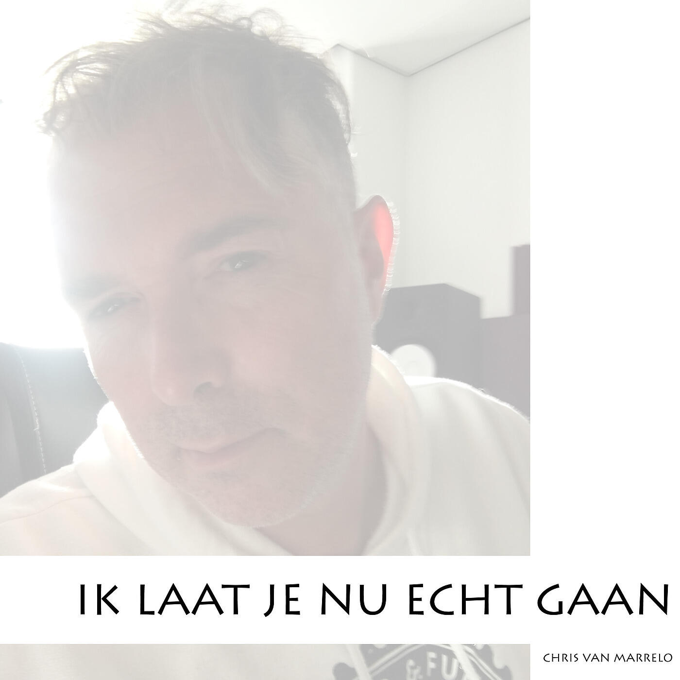 CHRIS VAN MARRELO - Ik Laat Je Nu Echt Gaan.