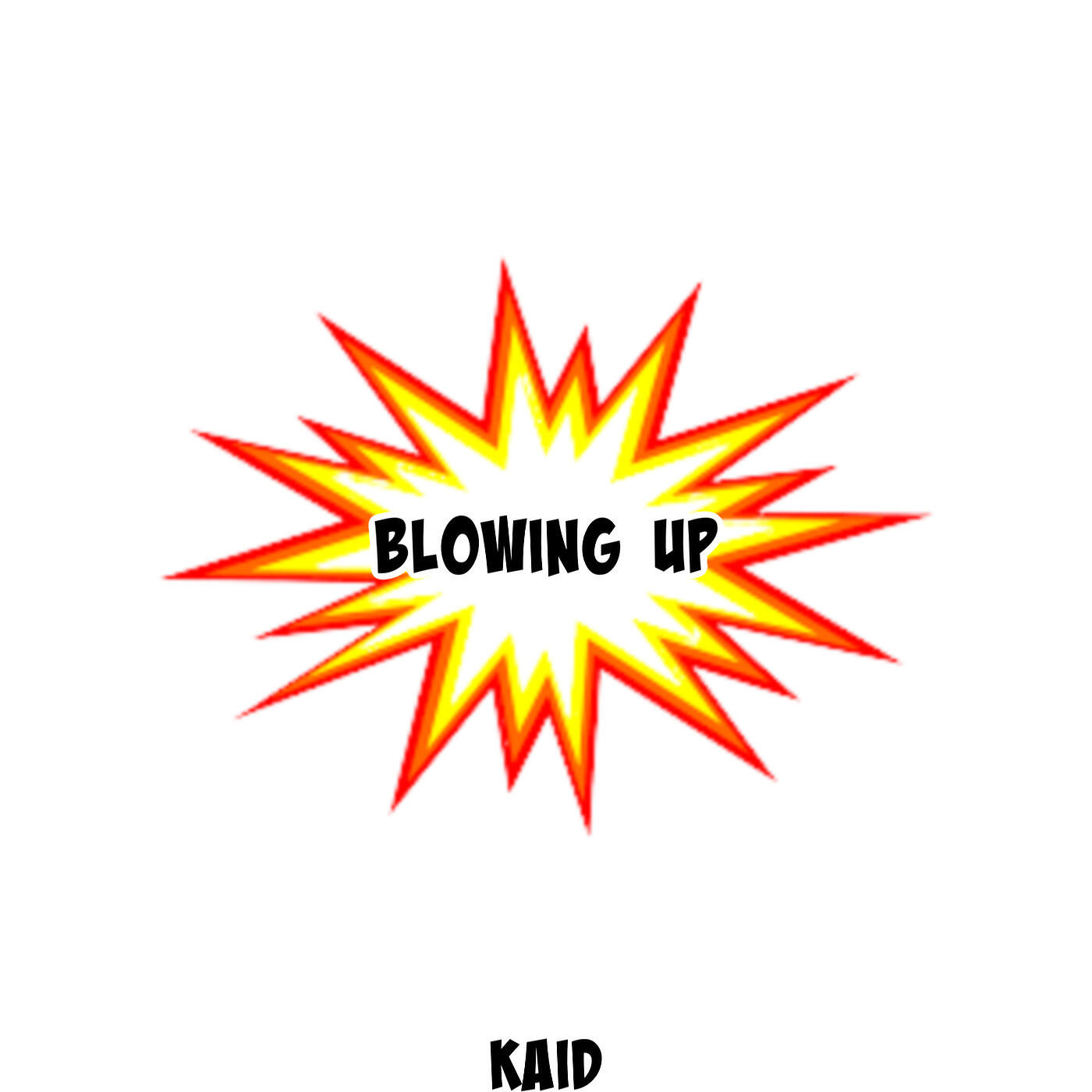 Kaid - Blowing Up