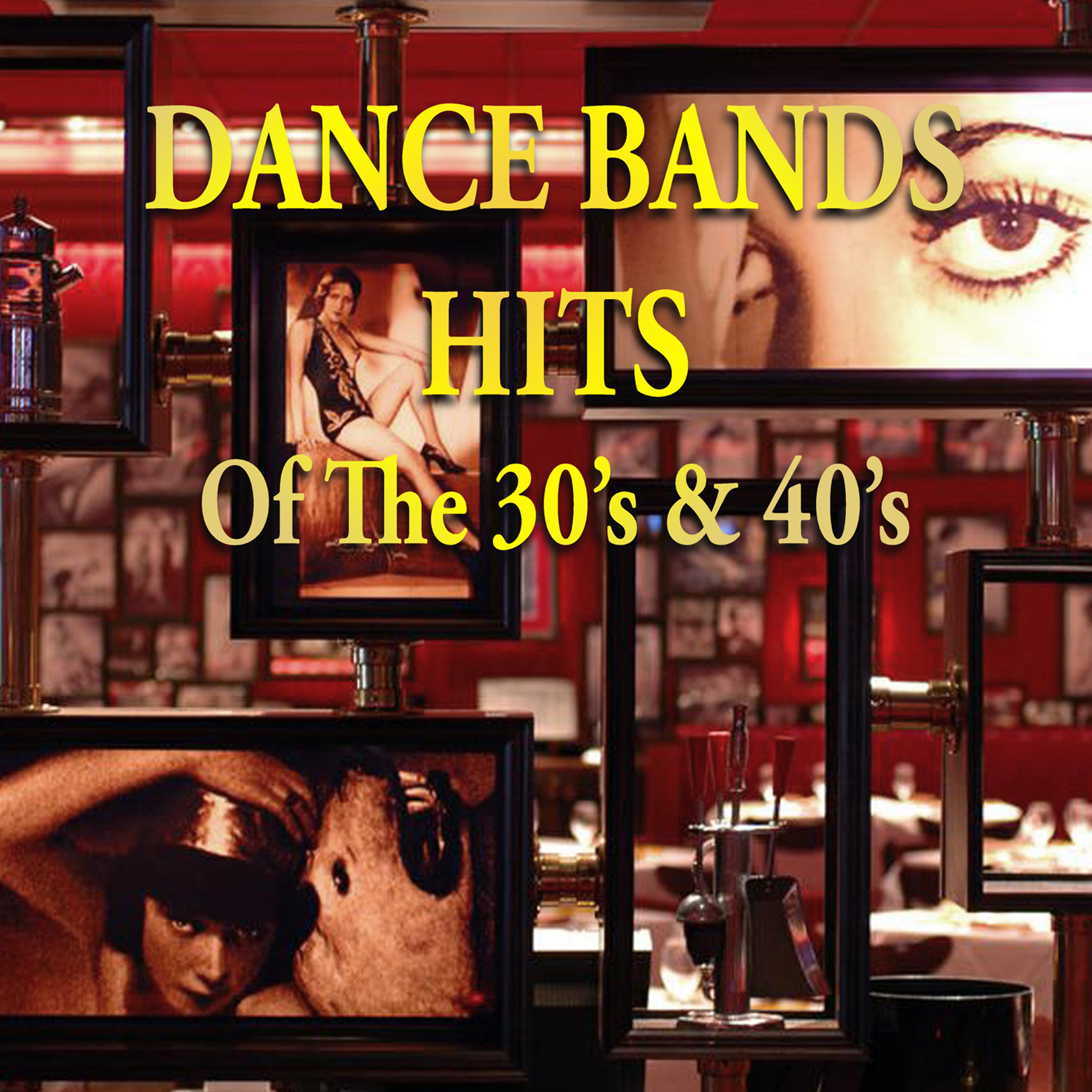 Постер альбома Dance Bands Hits of the 30's & 40's