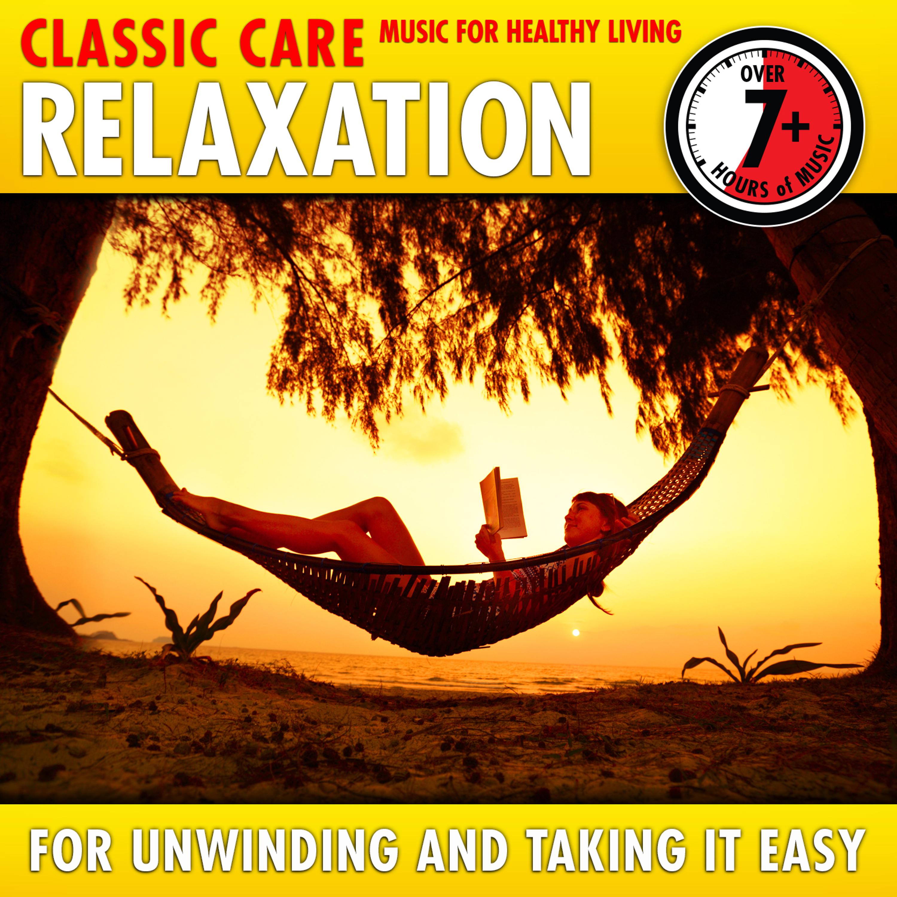 Постер альбома Relaxation: Classic Care - Music for Healthy Living for Unwinding & Taking It Easy