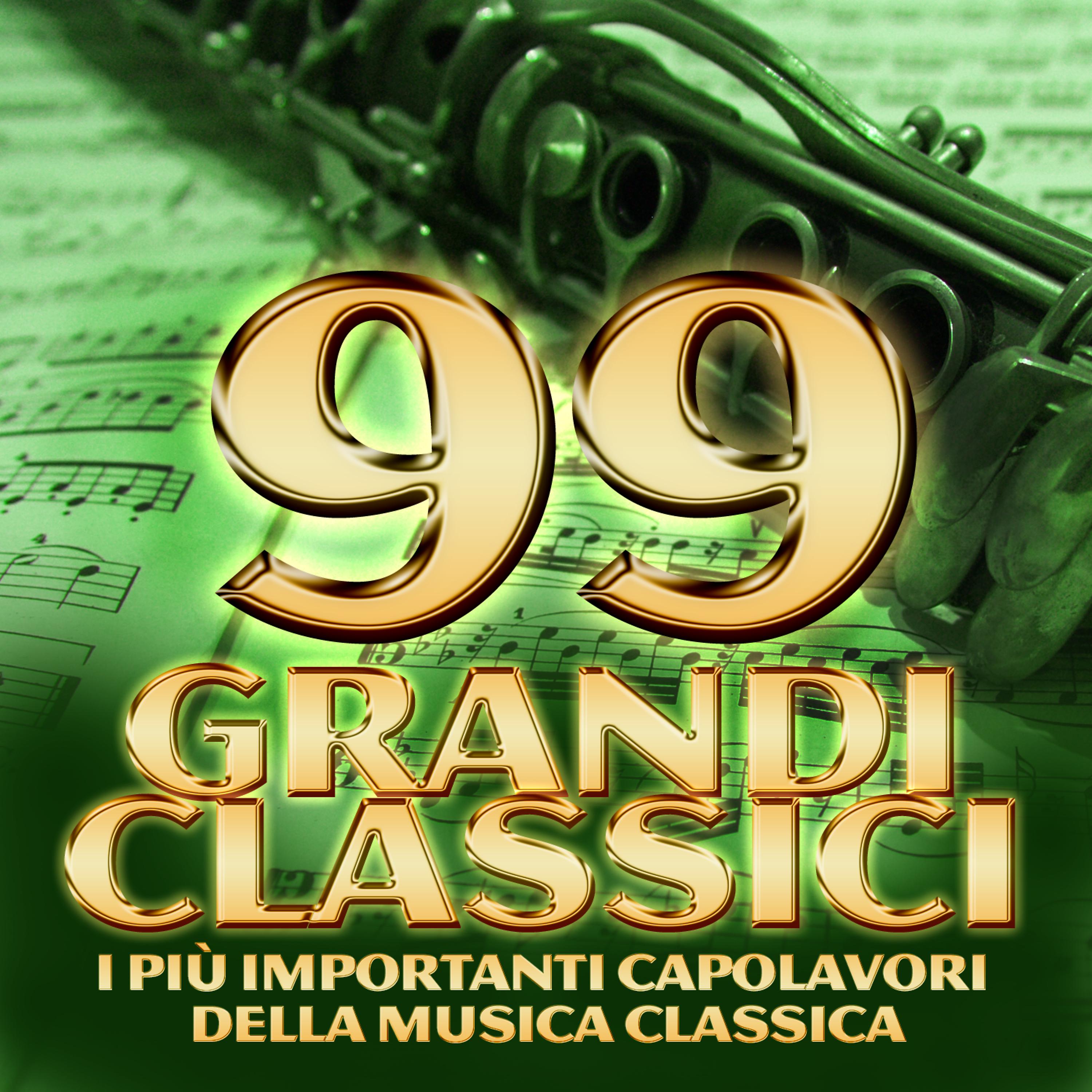 Постер альбома 99 grandi classici - I più importanti capolavori della musica classica