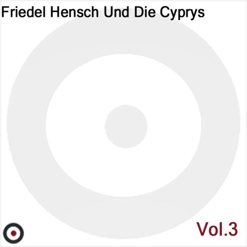 Постер альбома Friedel Hensch und die Cyprys, Vol.3