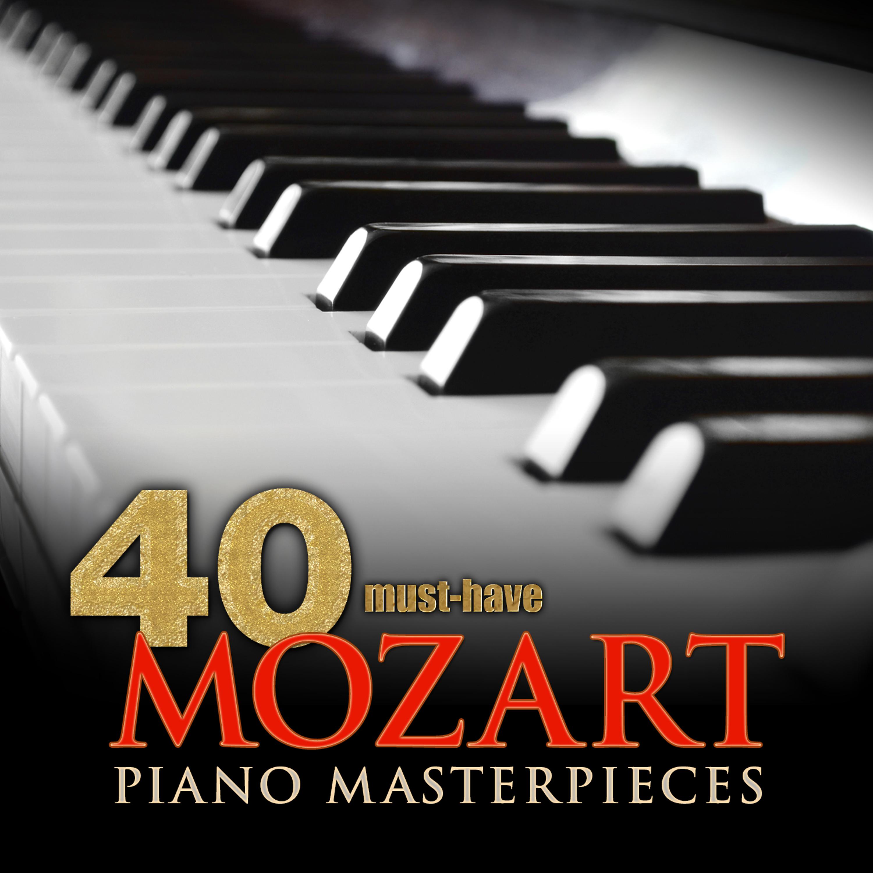 Постер альбома 40 Must-Have Mozart Piano Masterpieces