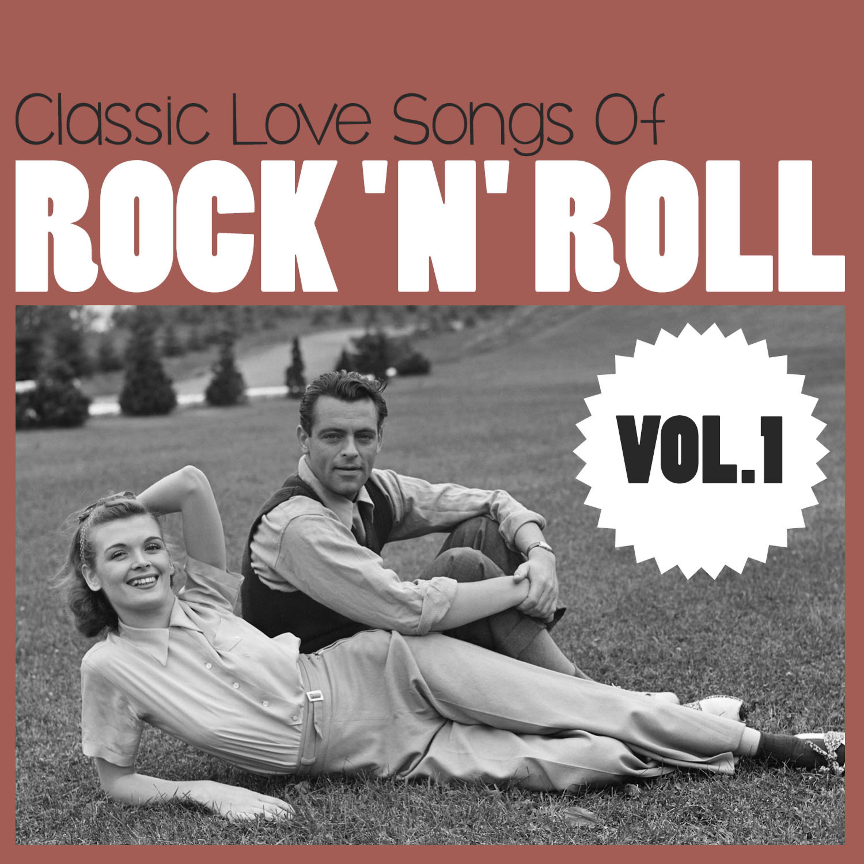 Постер альбома Classic Love Songs of Rock 'N' Roll - Vol. 01