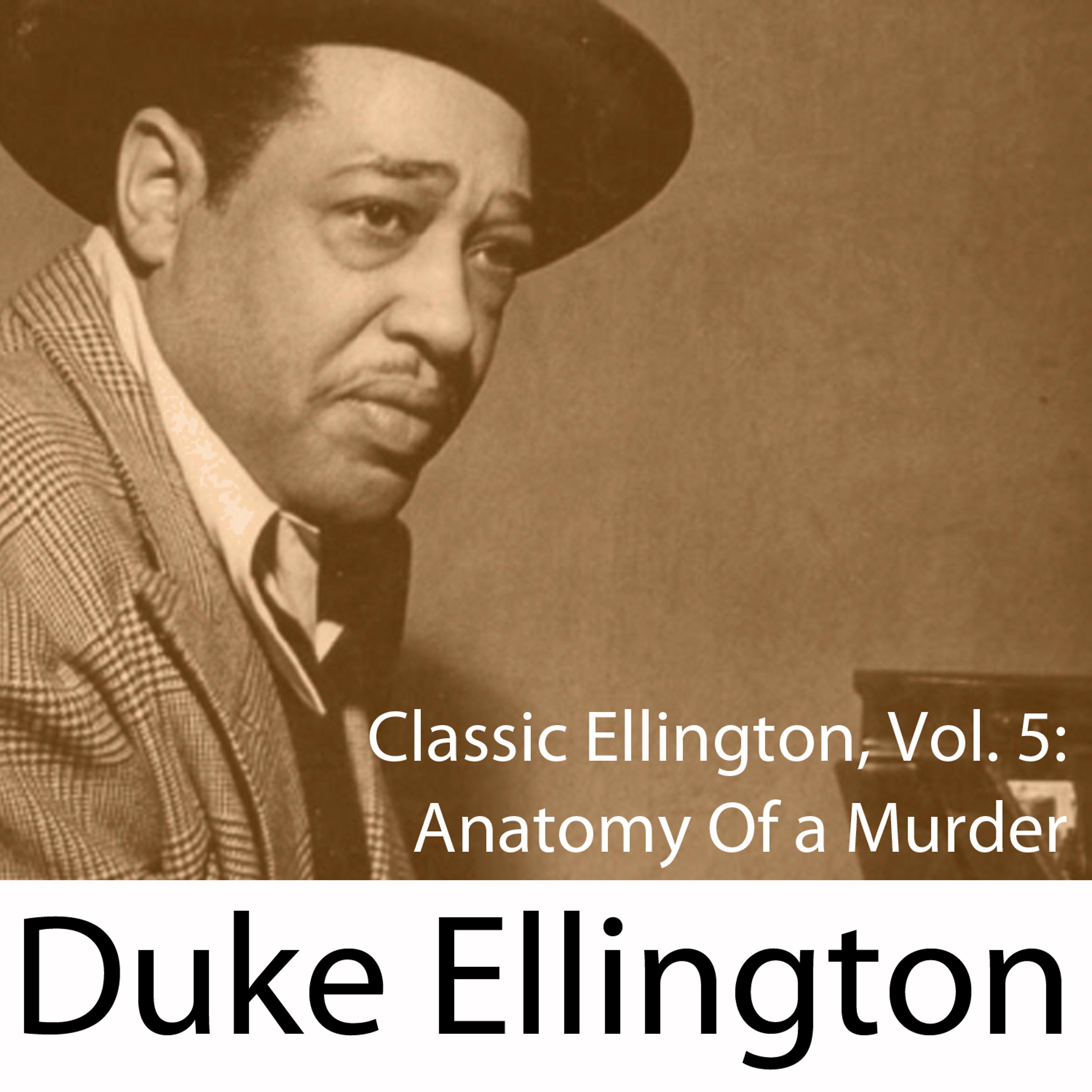 Постер альбома Classic Ellington, Vol. 5: Anatomy of a Murder