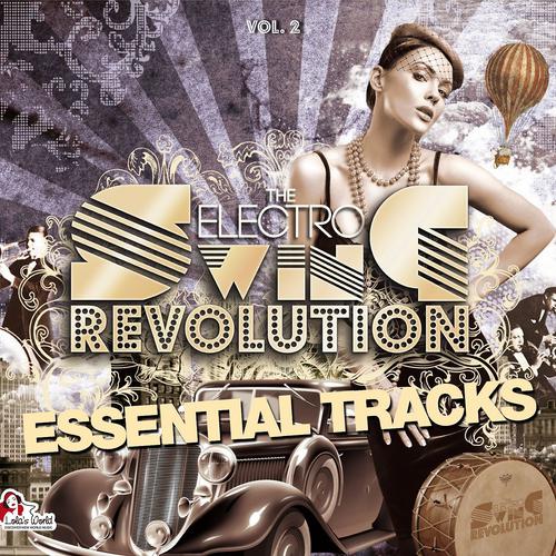 Постер альбома The Electro Swing Revolution - Essential Tracks, Vol. 2