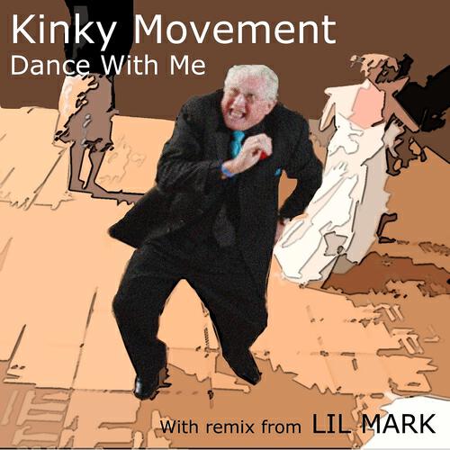 Kinky Movement - Dance With Me (Lil Mark Remix)