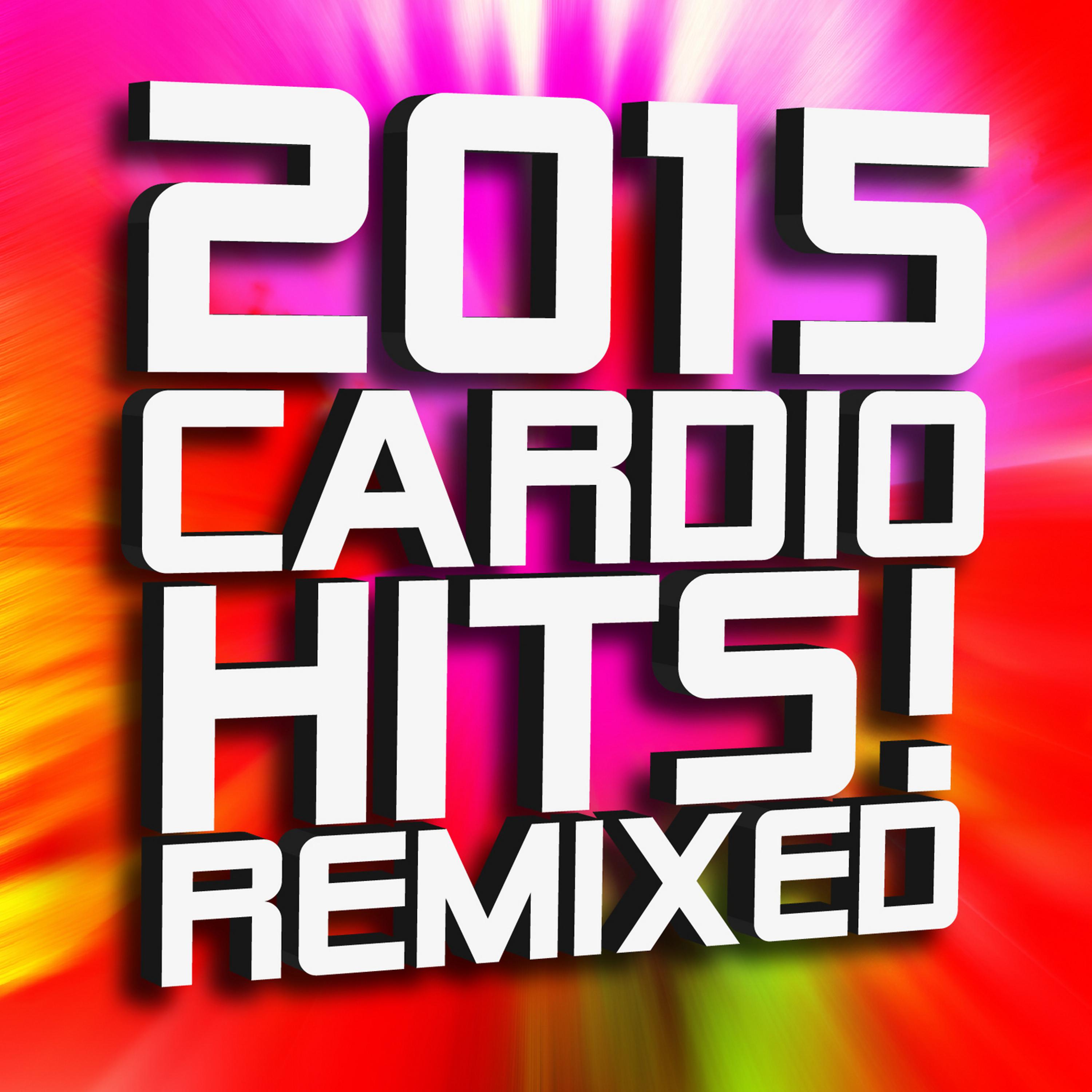 Постер альбома 2015 Cardio Hits! Remixed