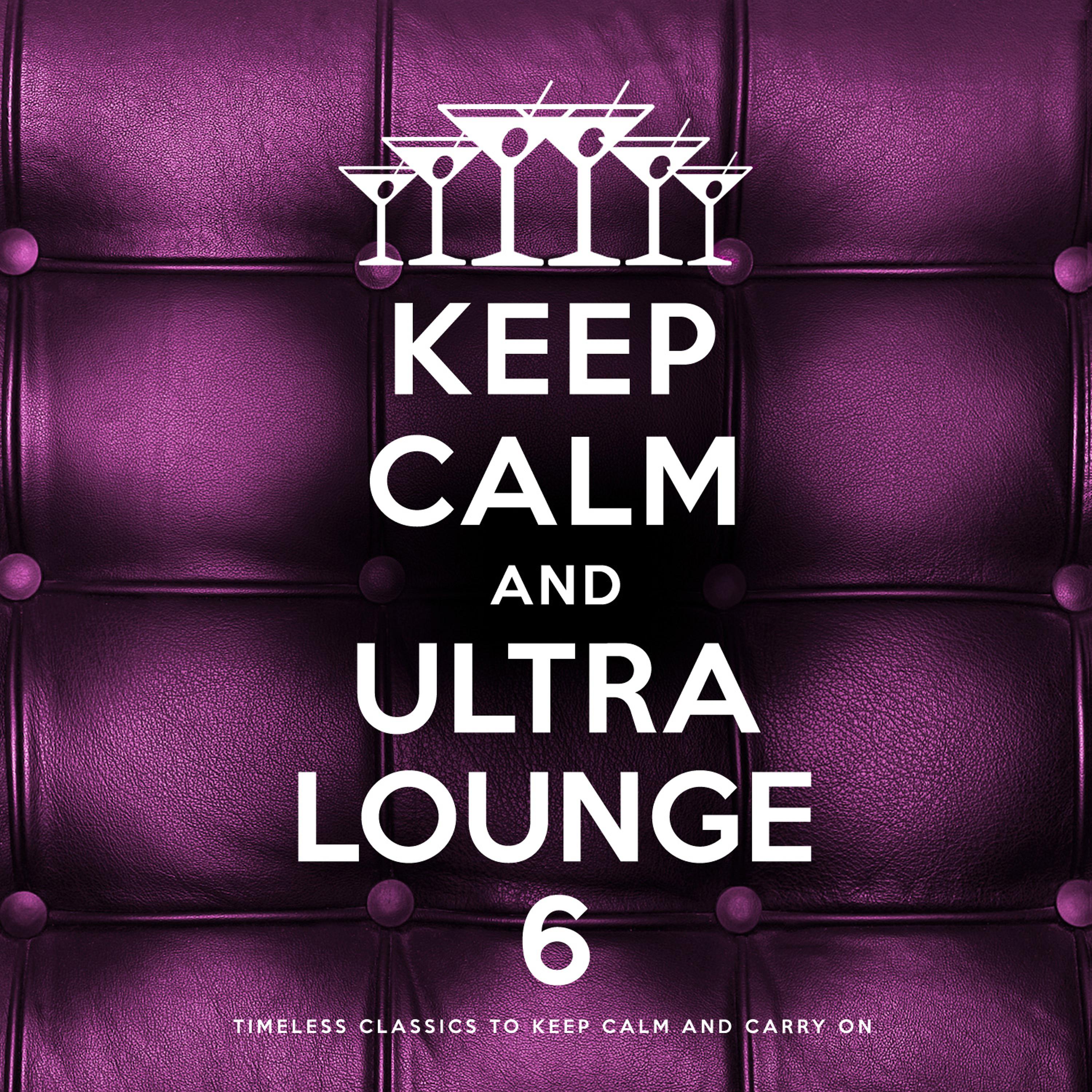 Постер альбома Keep Calm and Ultra Lounge 6