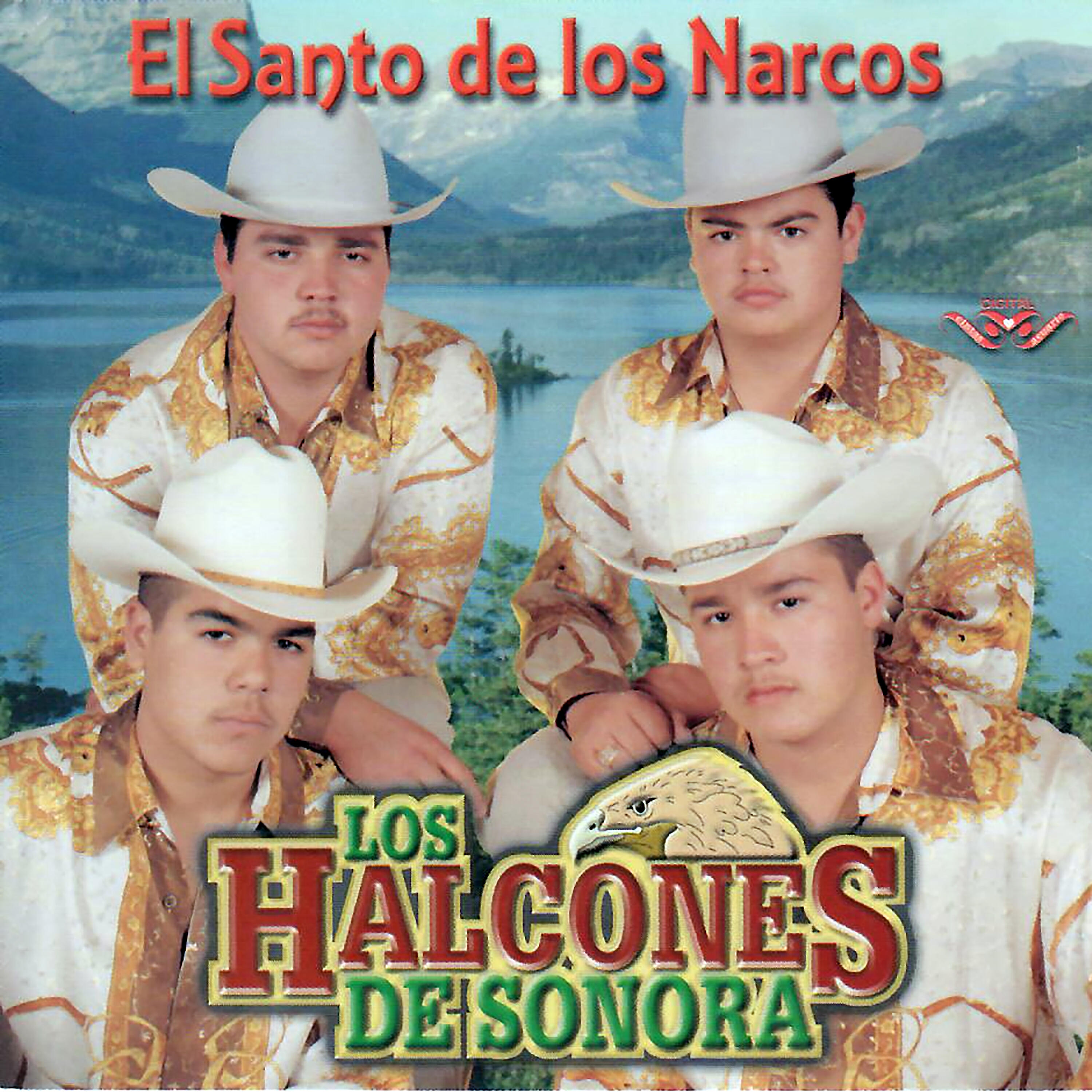 Los Halcones de Sonora - El Santo de los Narcos