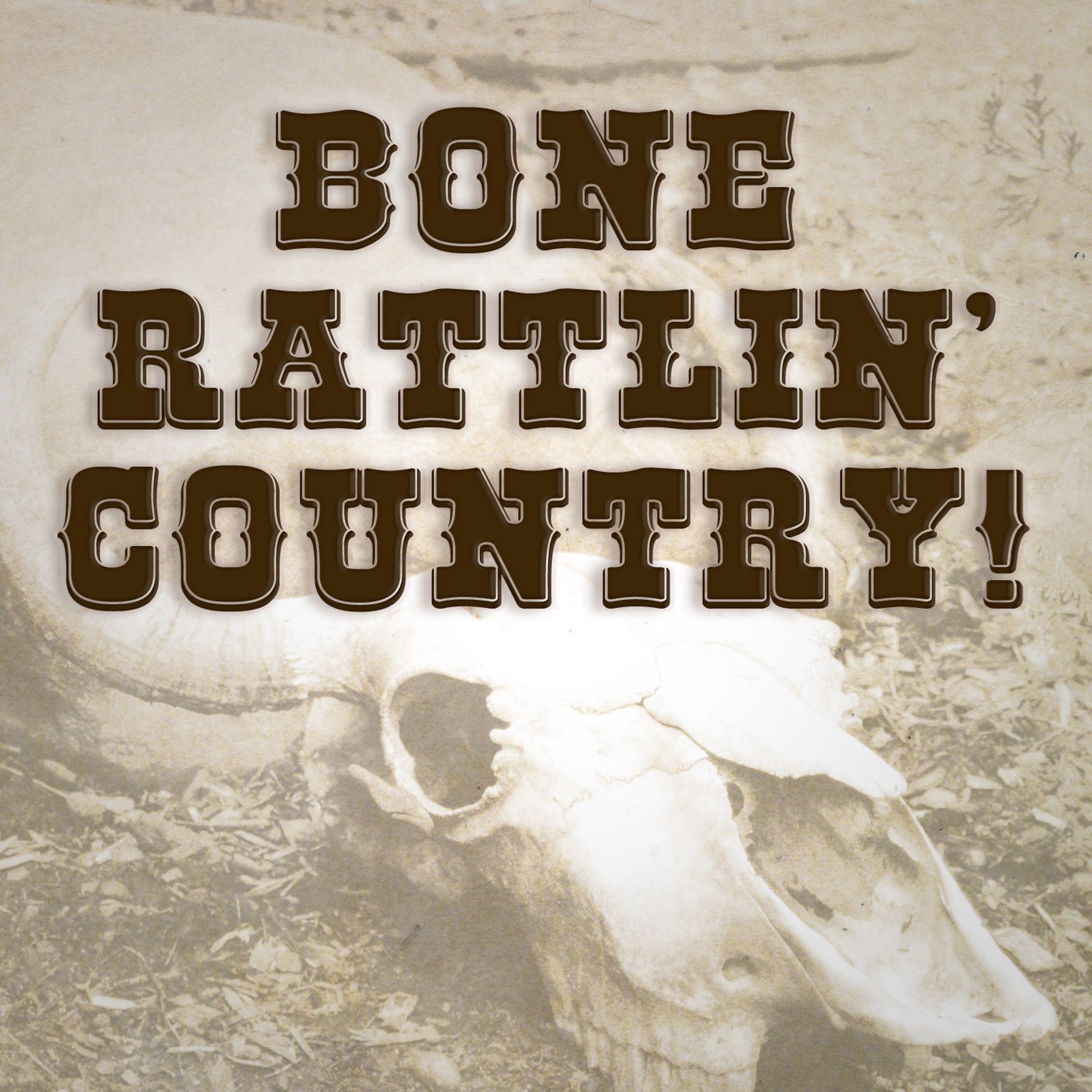 Постер альбома Bone Rattlin' Country!