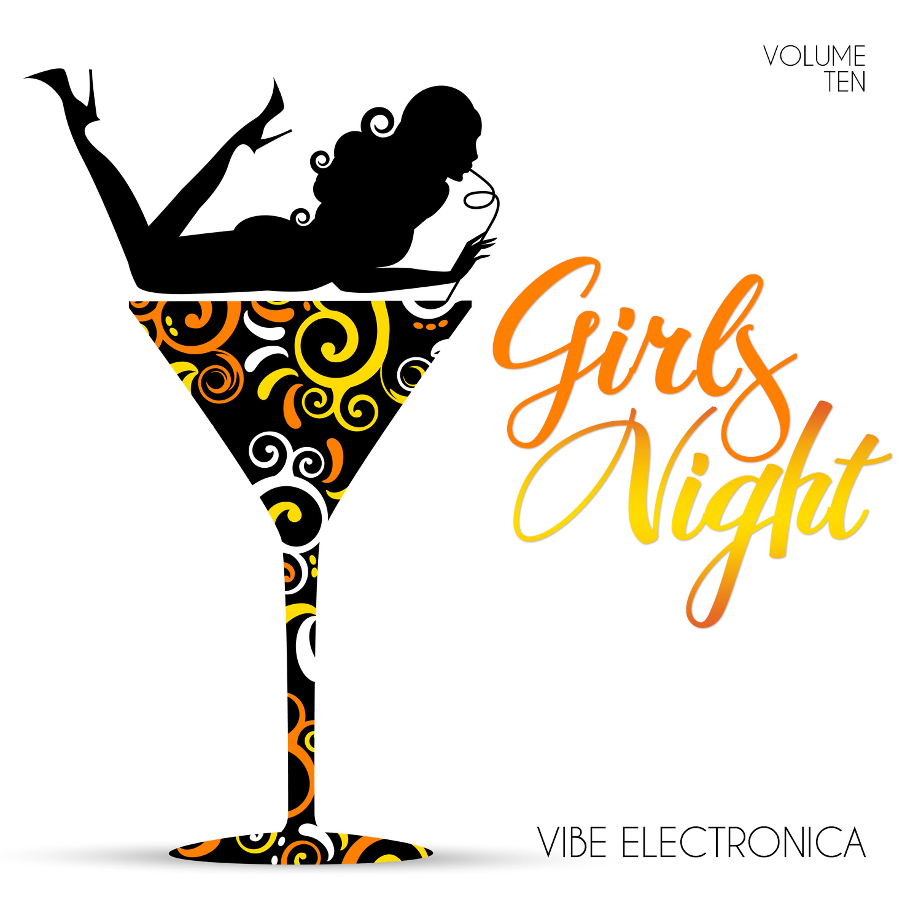 Постер альбома Girls' Night: Vibe Electronica, Vol. 10