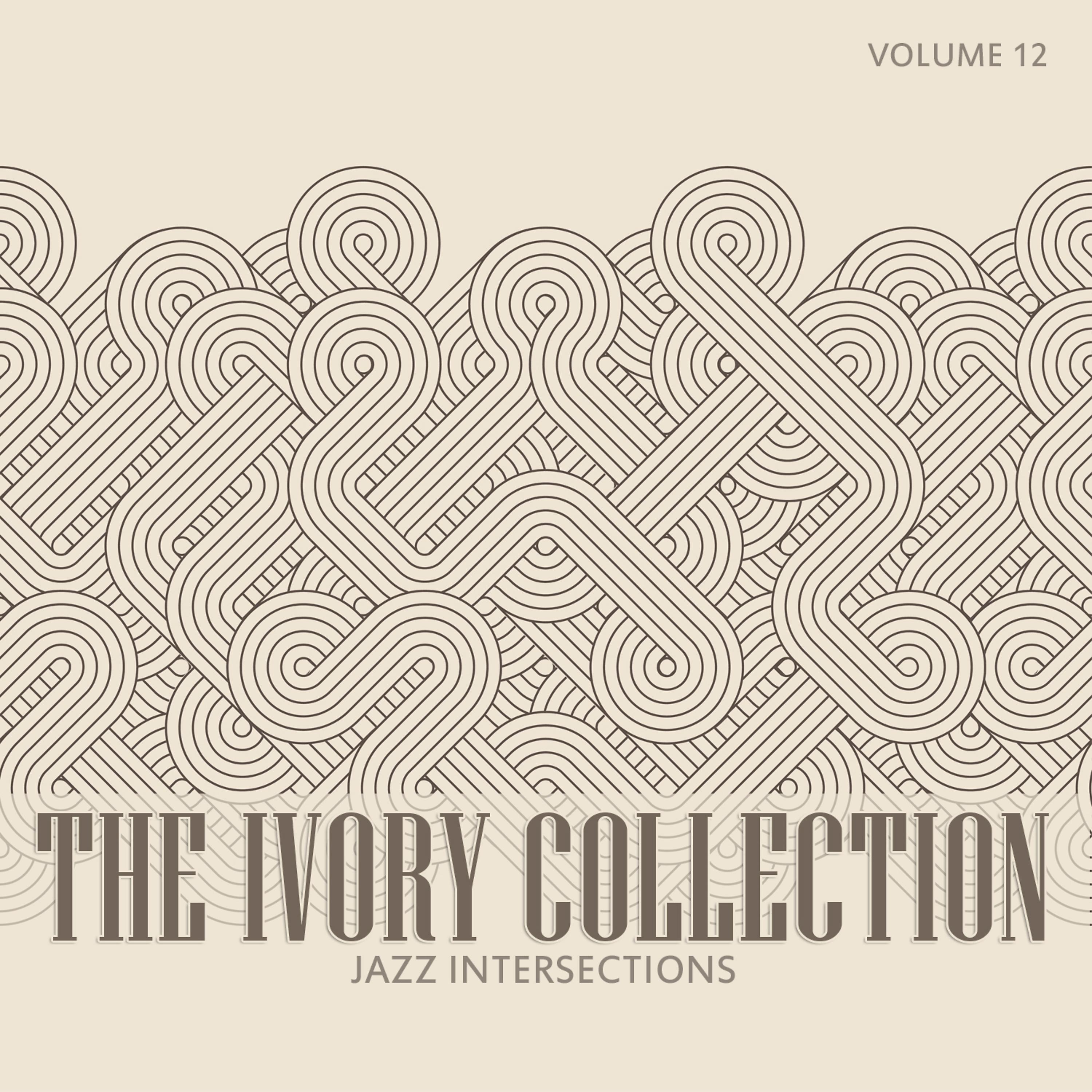Постер альбома The Ivory Collection: Jazz Intersections, Vol. 12