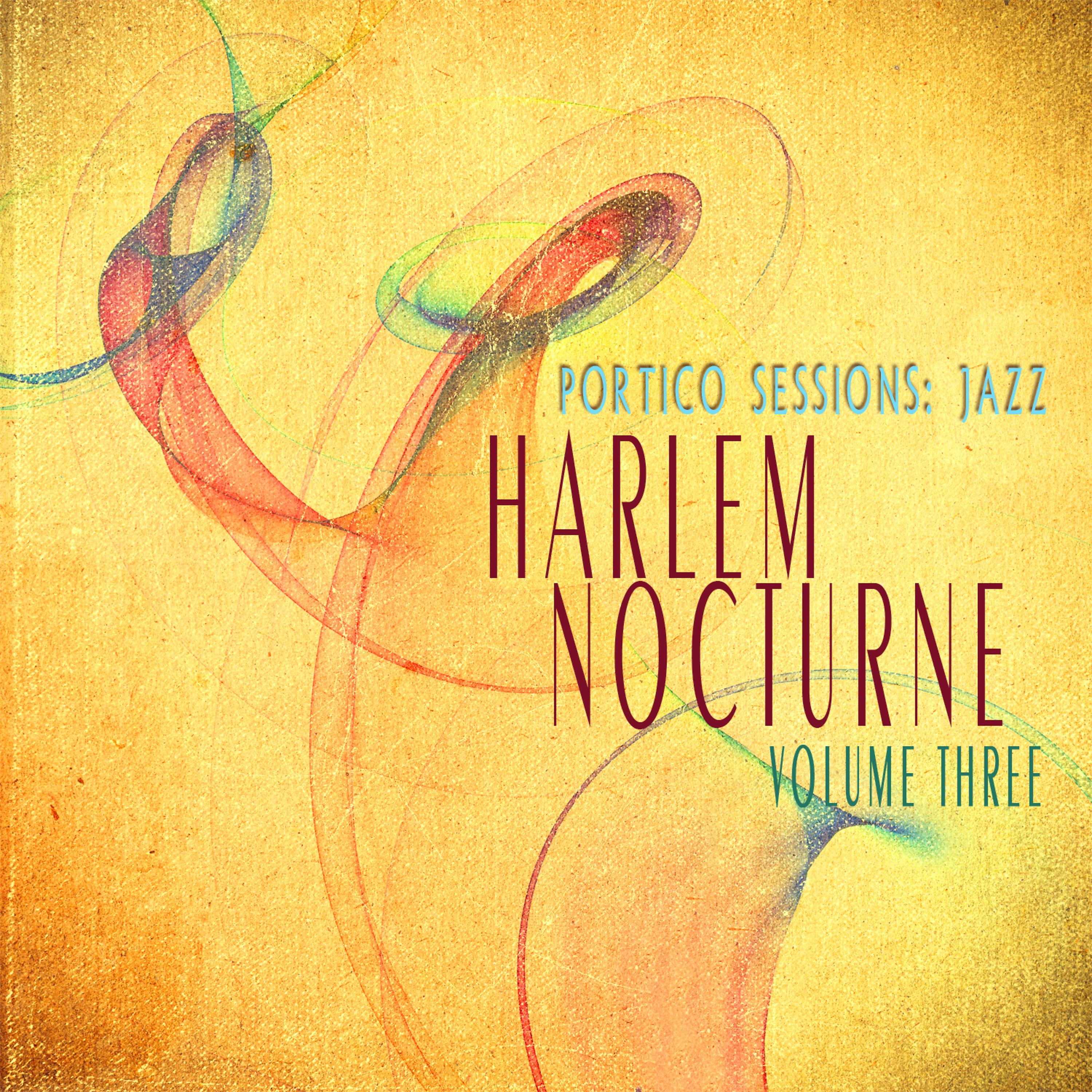 Постер альбома Portico Sessions: Jazz (Harlem Nocturne), Vol. 3