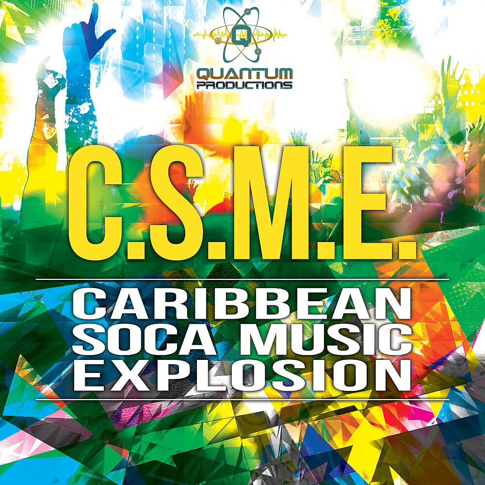 Постер альбома C.S.M.E. (Caribbean Soca Music Explosion)