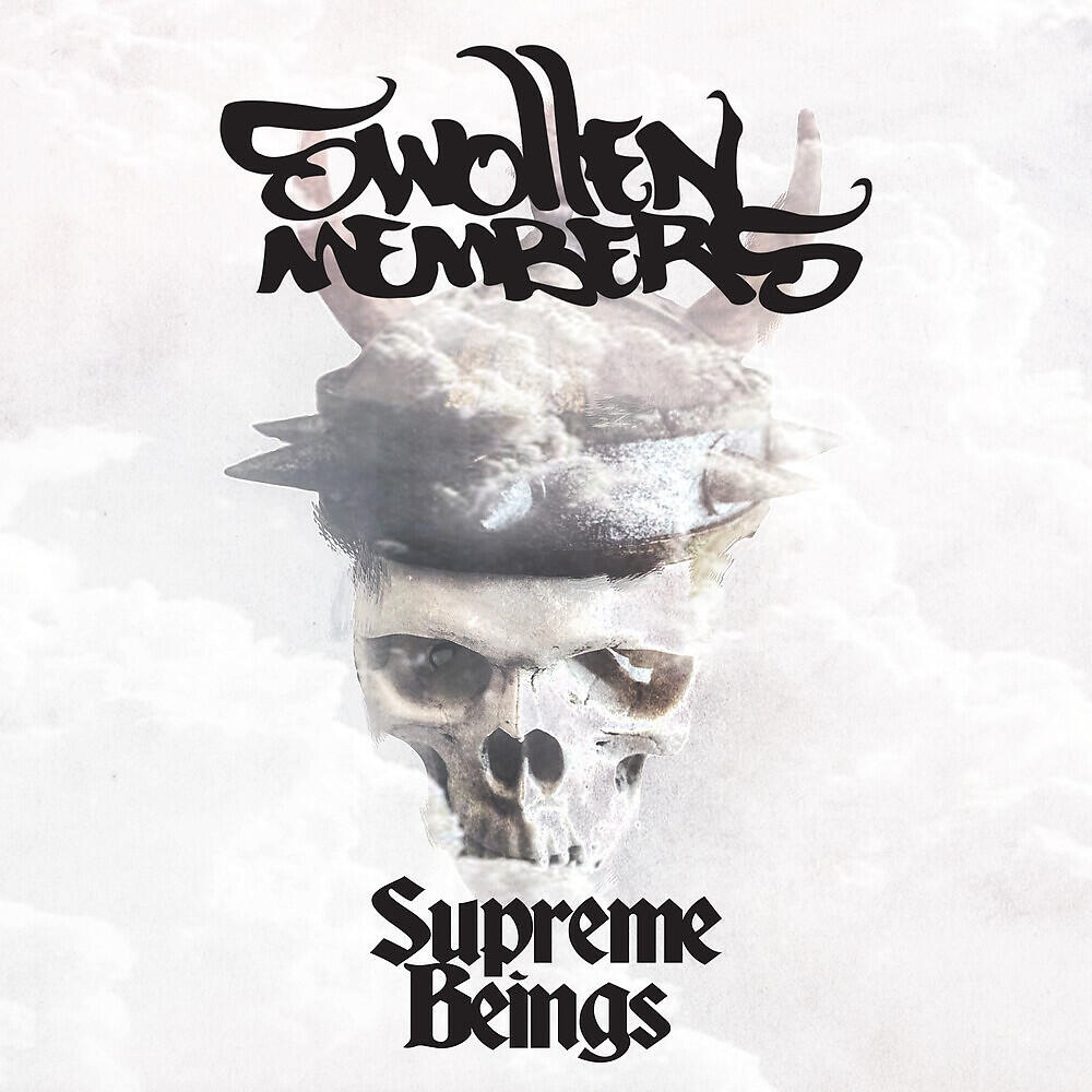 Swollen Members - Supreme Beings