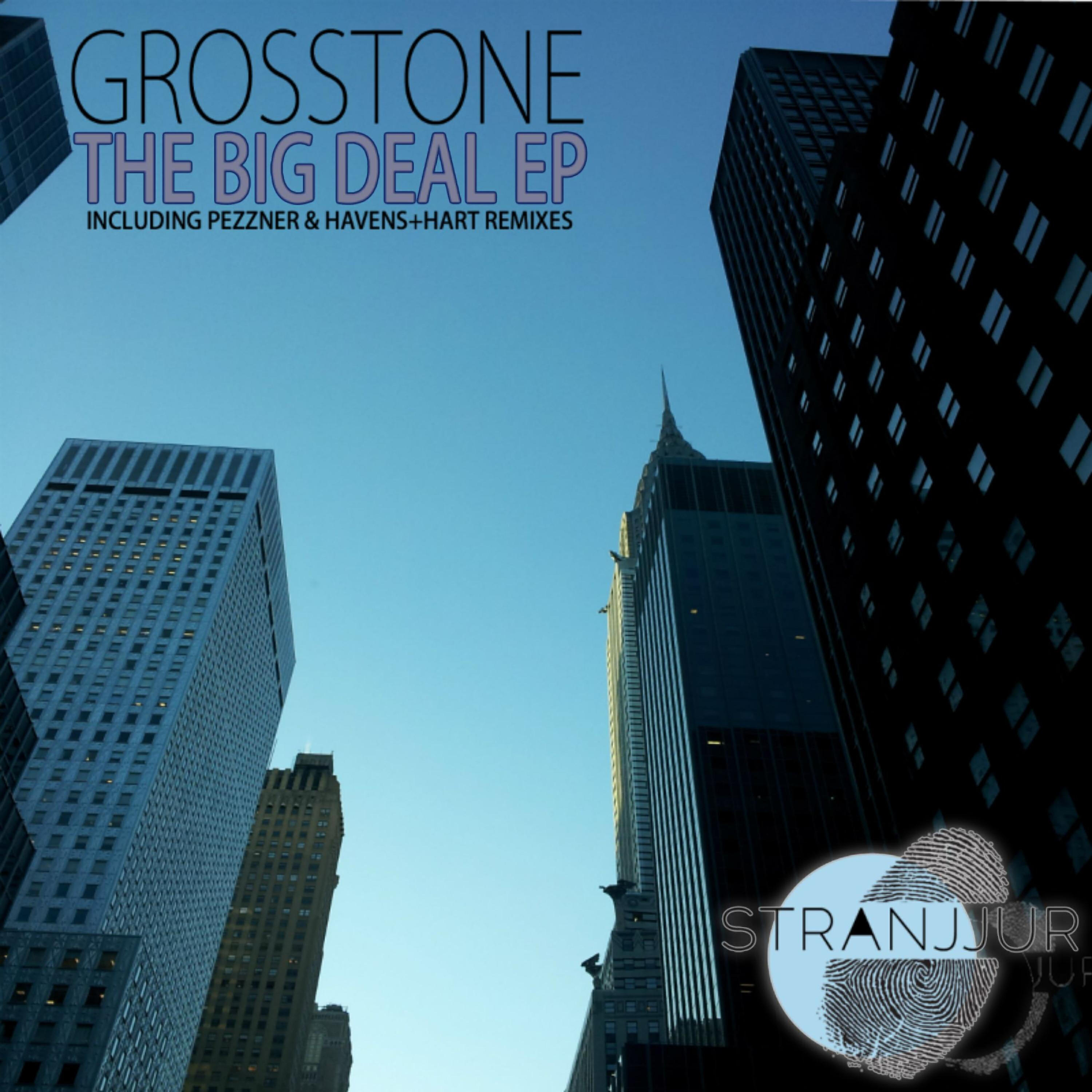 Grosstone - Big Deal (Pezzner Remix)