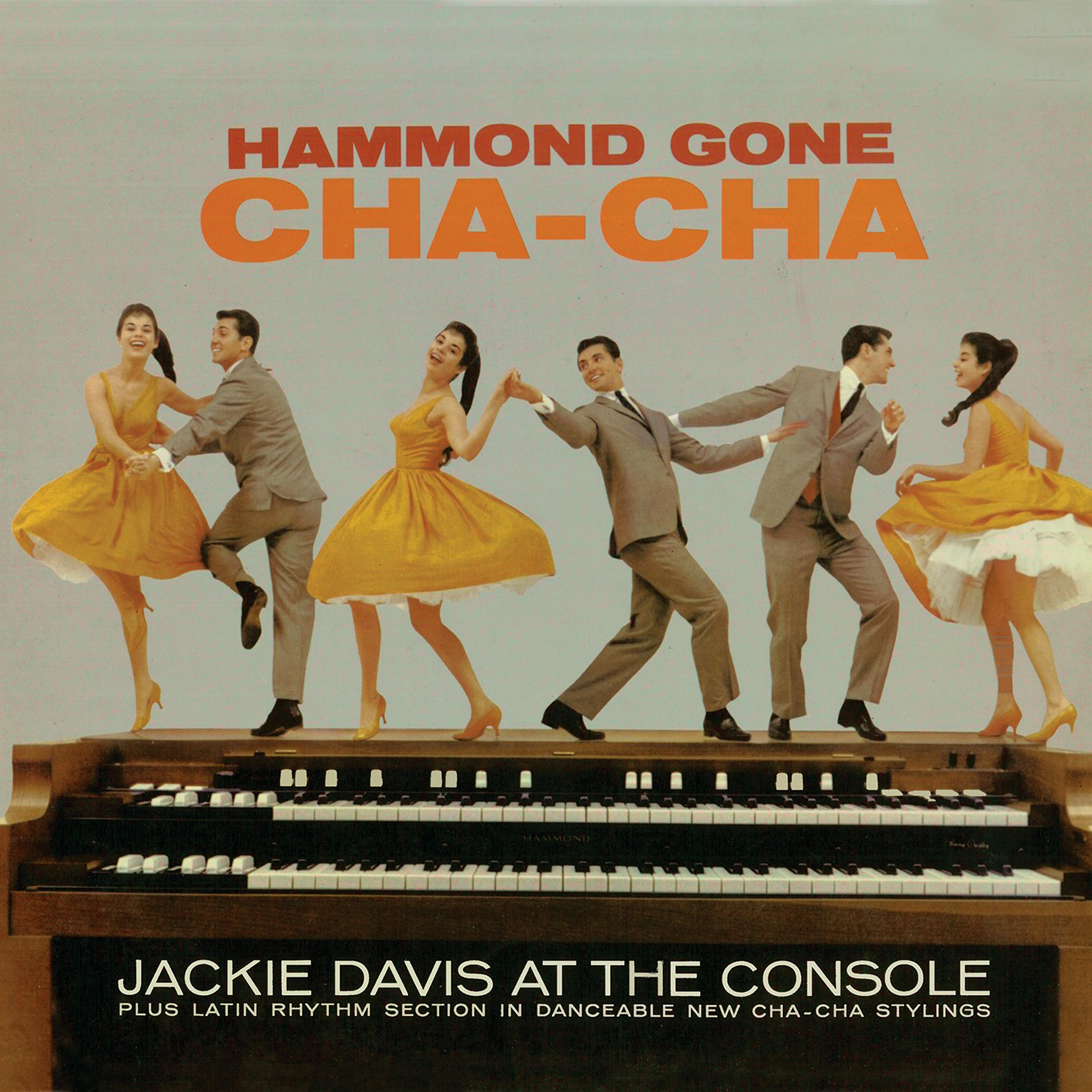 Постер альбома Hammond Gone Cha Cha (Remastered)