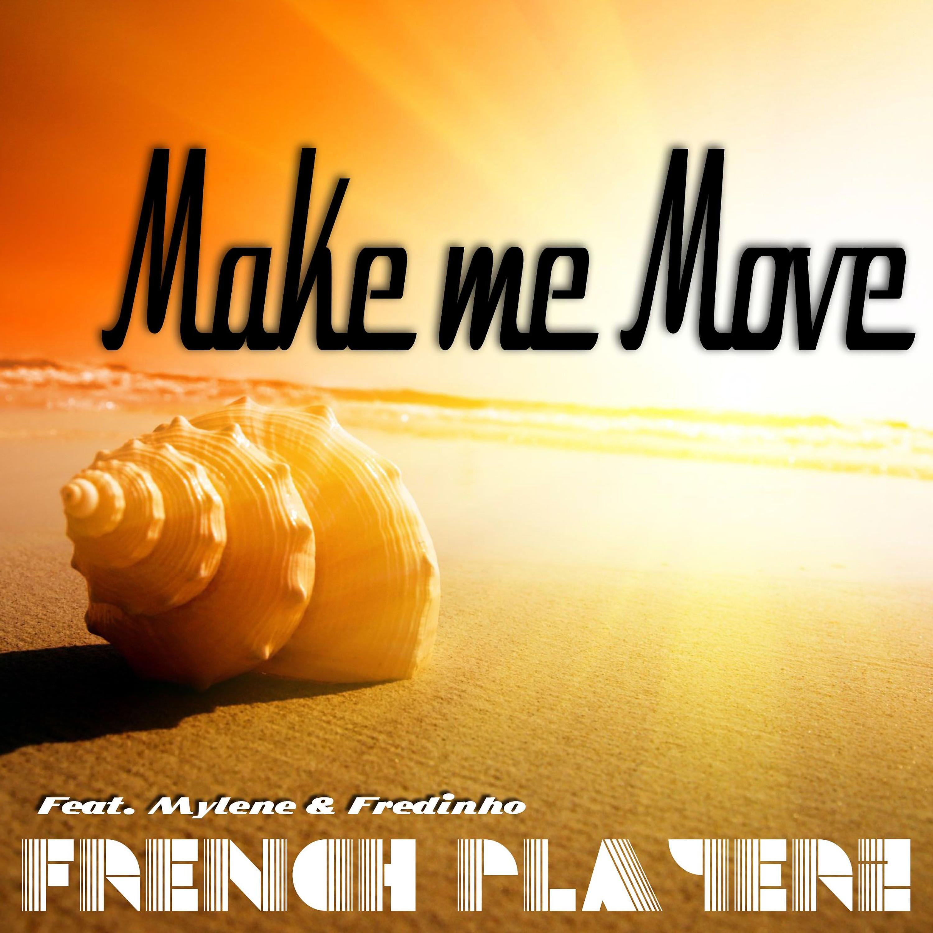 French PlayerZ - Make Me Move (Extended Mix)