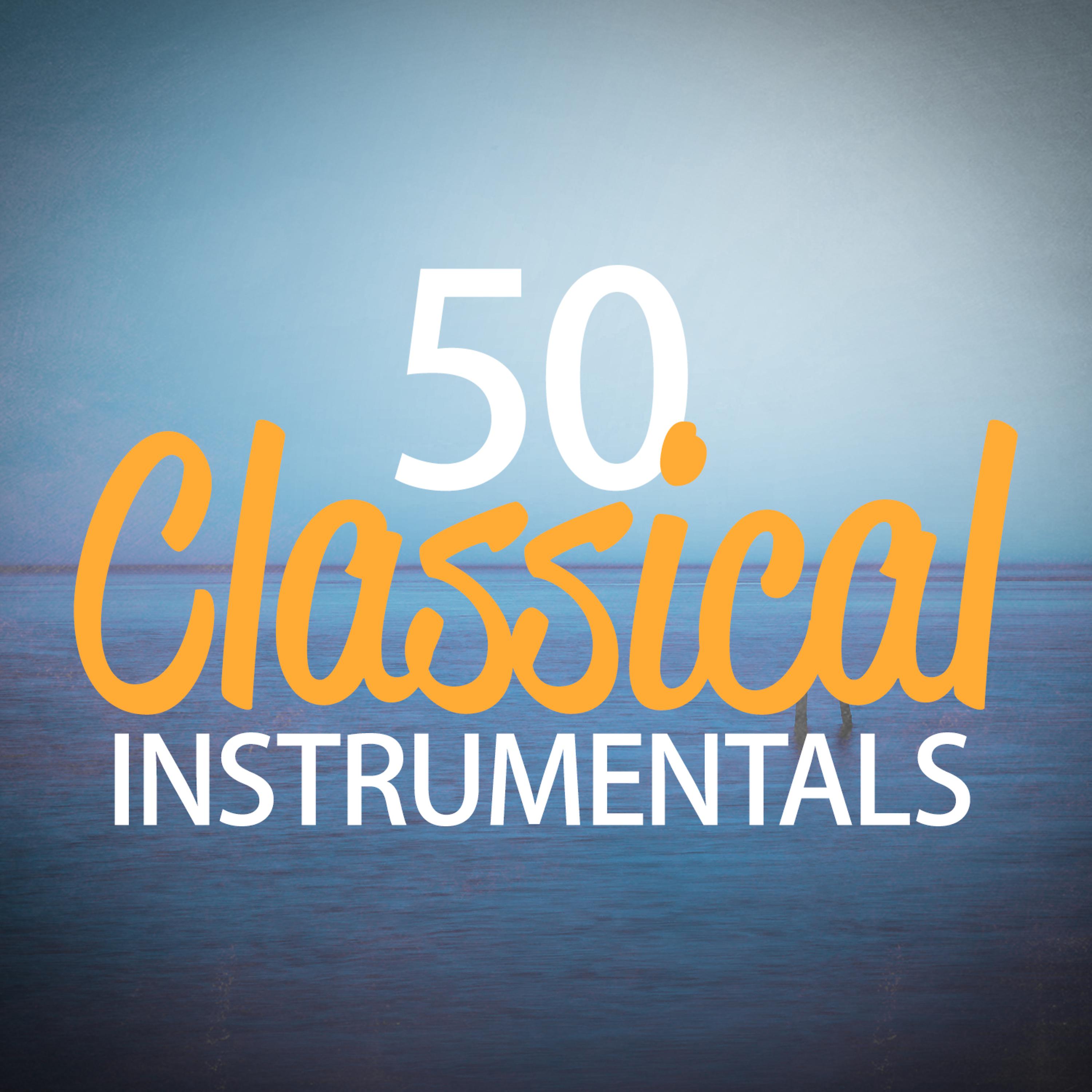 Постер альбома 50 Classical Instrumentals