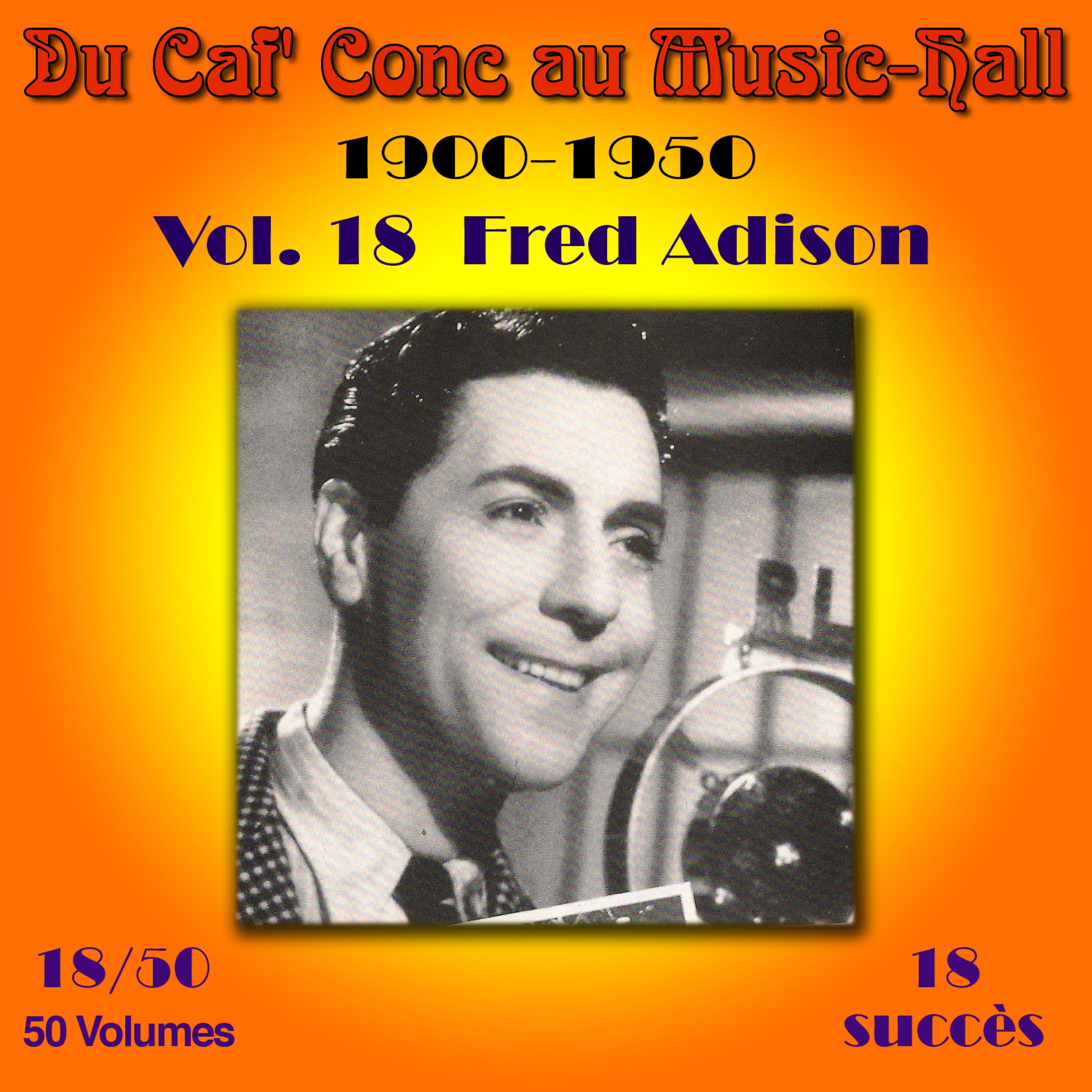 Постер альбома Du Caf' Conc au Music-Hall (1900-1950) en 50 volumes - Vol. 18/50