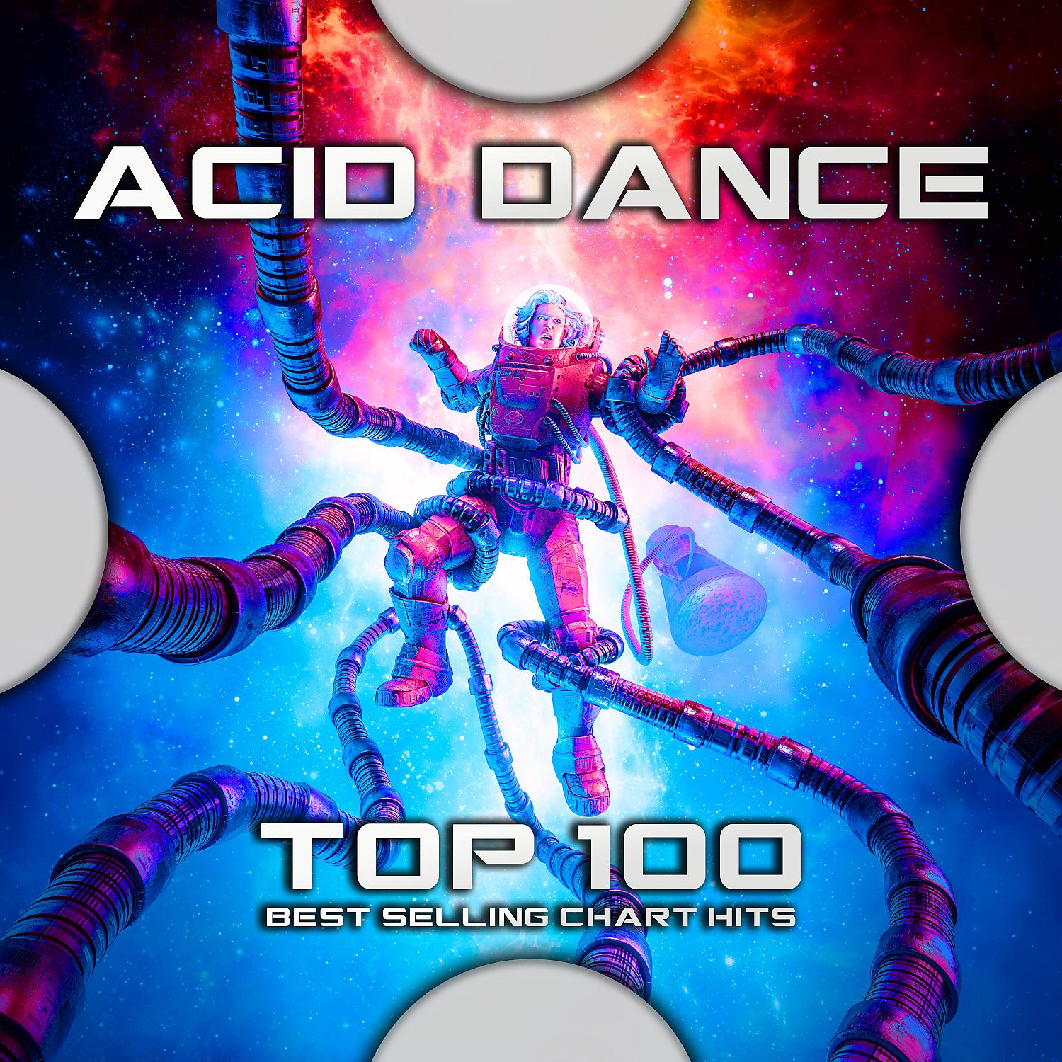 Постер альбома Acid Dance Top 100 Best Selling Chart Hits