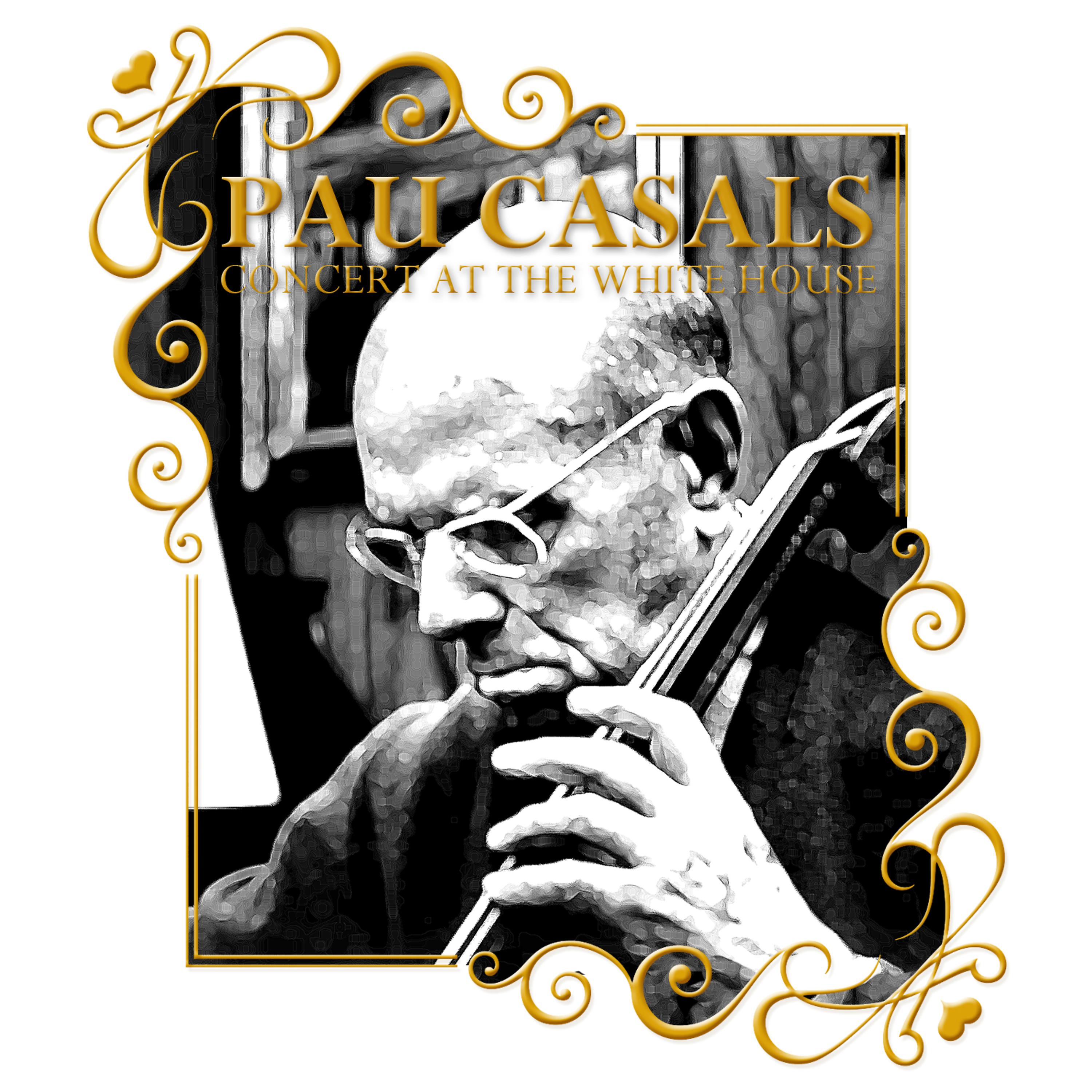 Постер альбома Pau Casals, Concert at the White House
