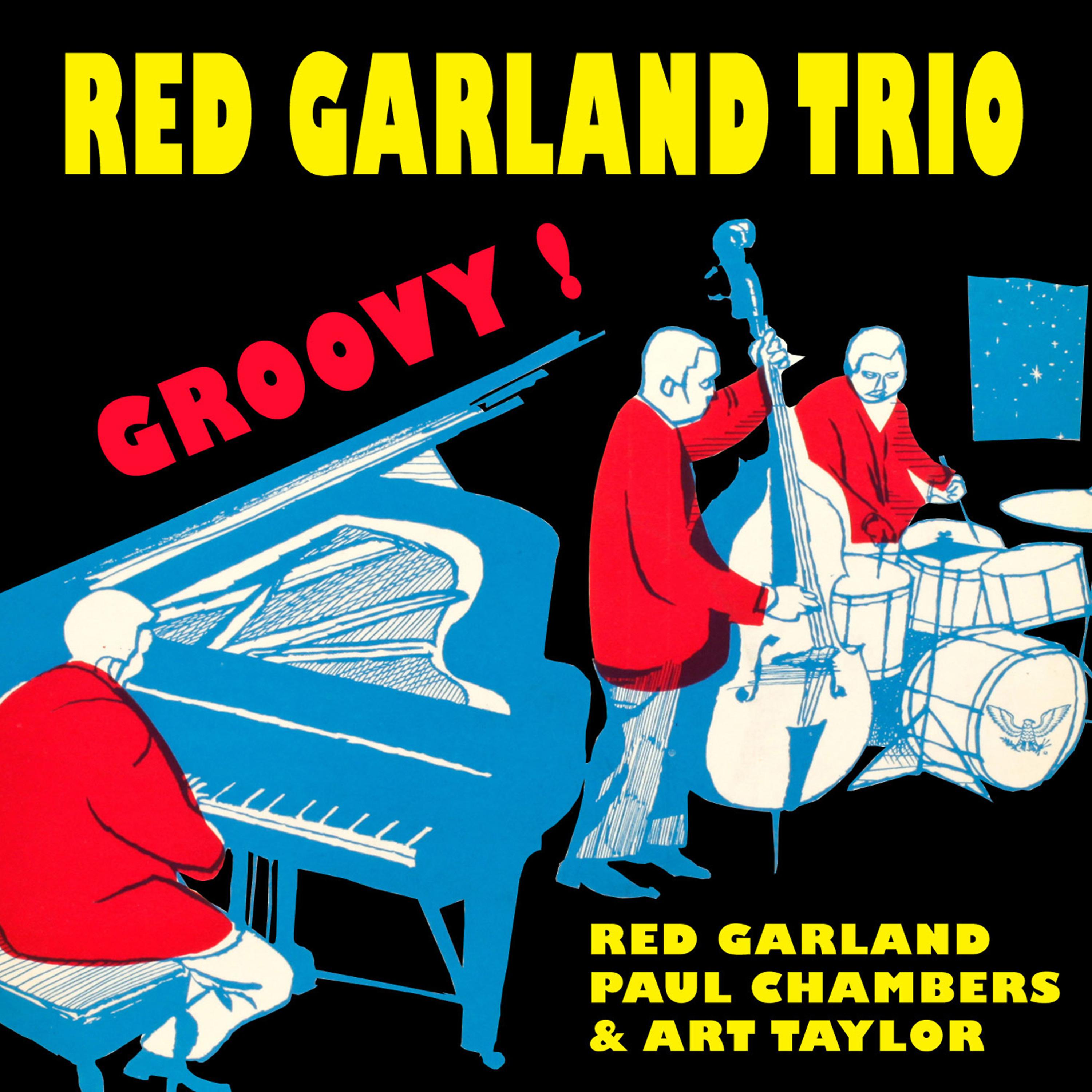 Постер альбома The Red Garland Trio: Groovy (with Paul Chambers + Art Taylor) [Bonus Track Version]