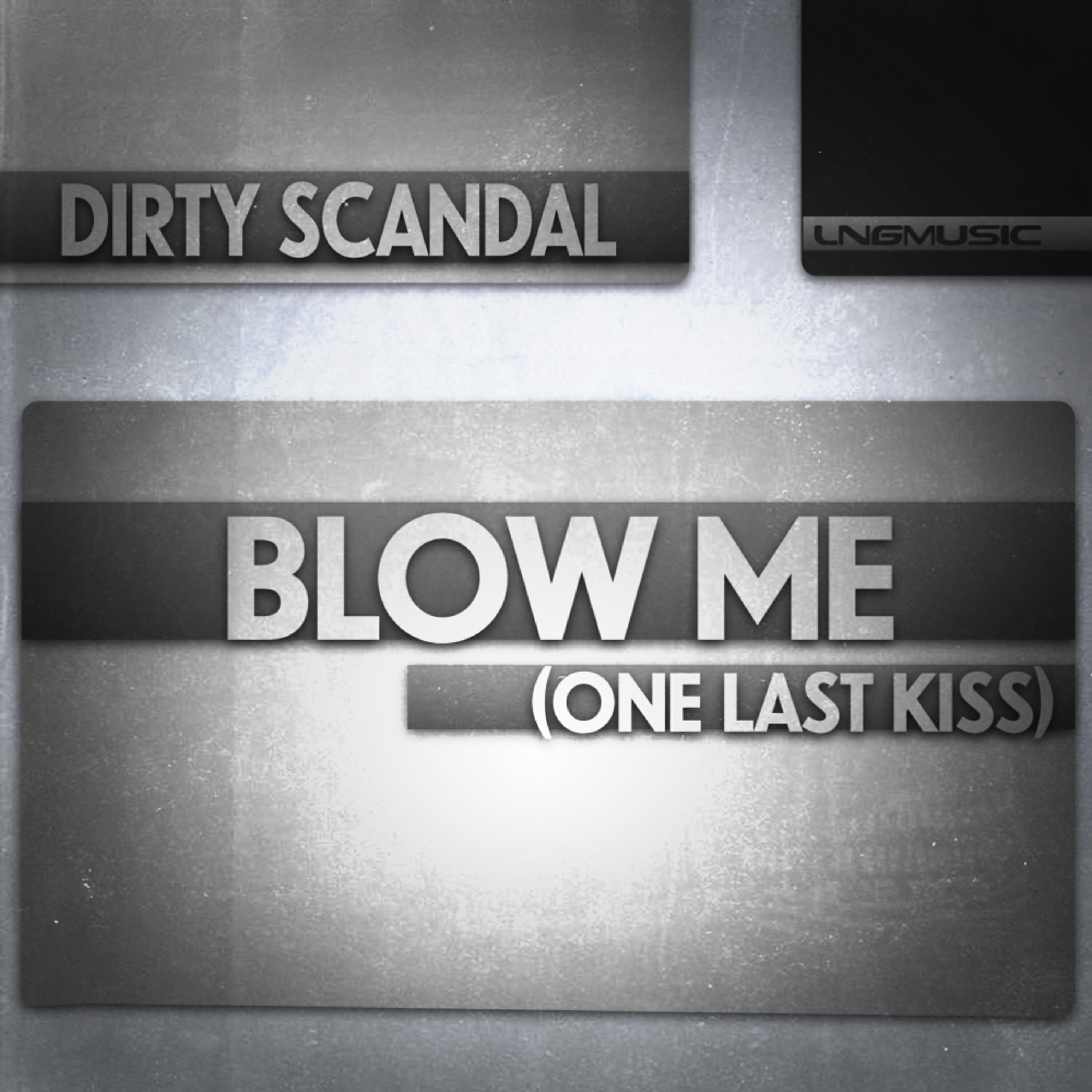 Dirty Scandal - Blow Me (One Last Kiss) [Max Kinscheck Remix]