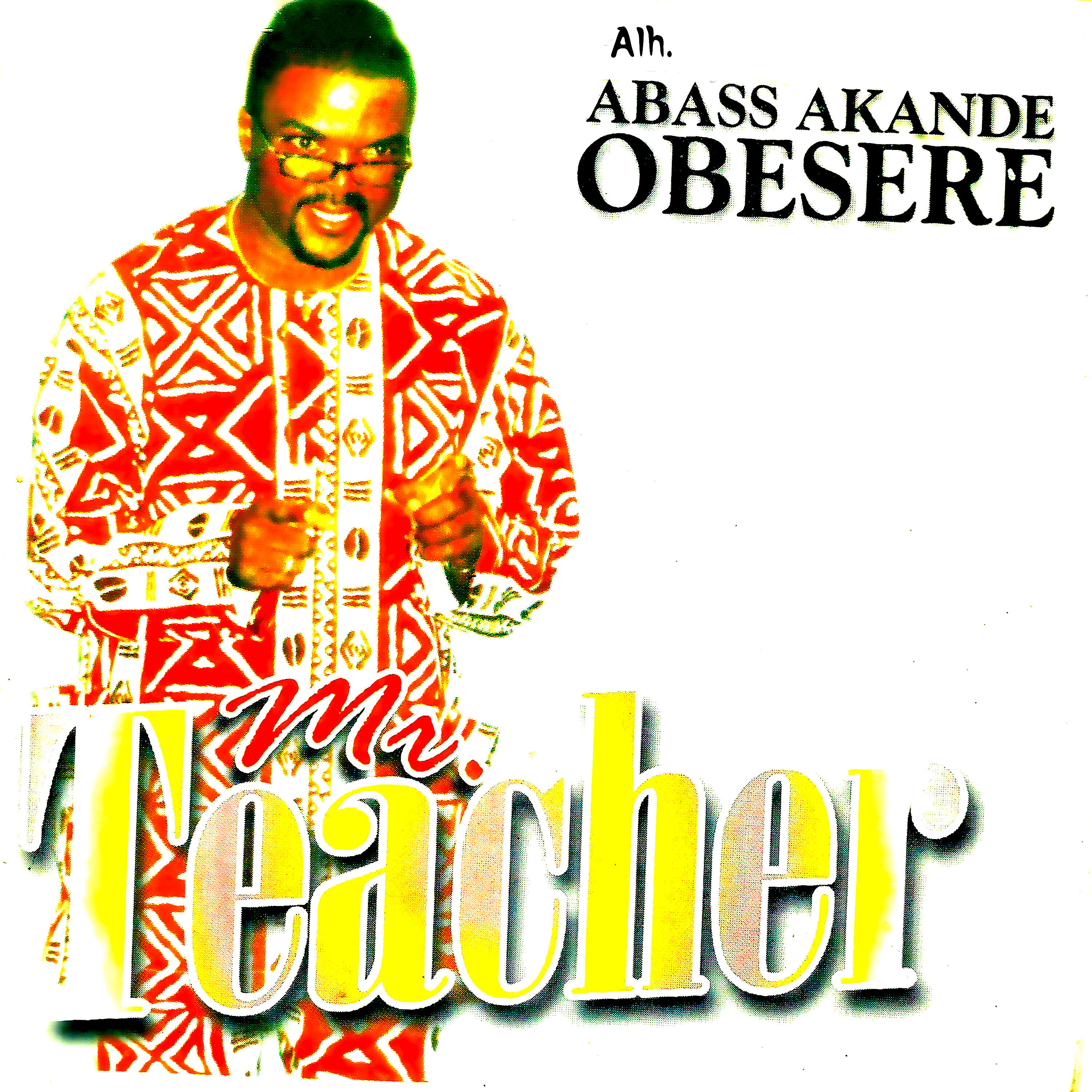 Alh. Abass Ayinde Obesere - Mr. Teacher