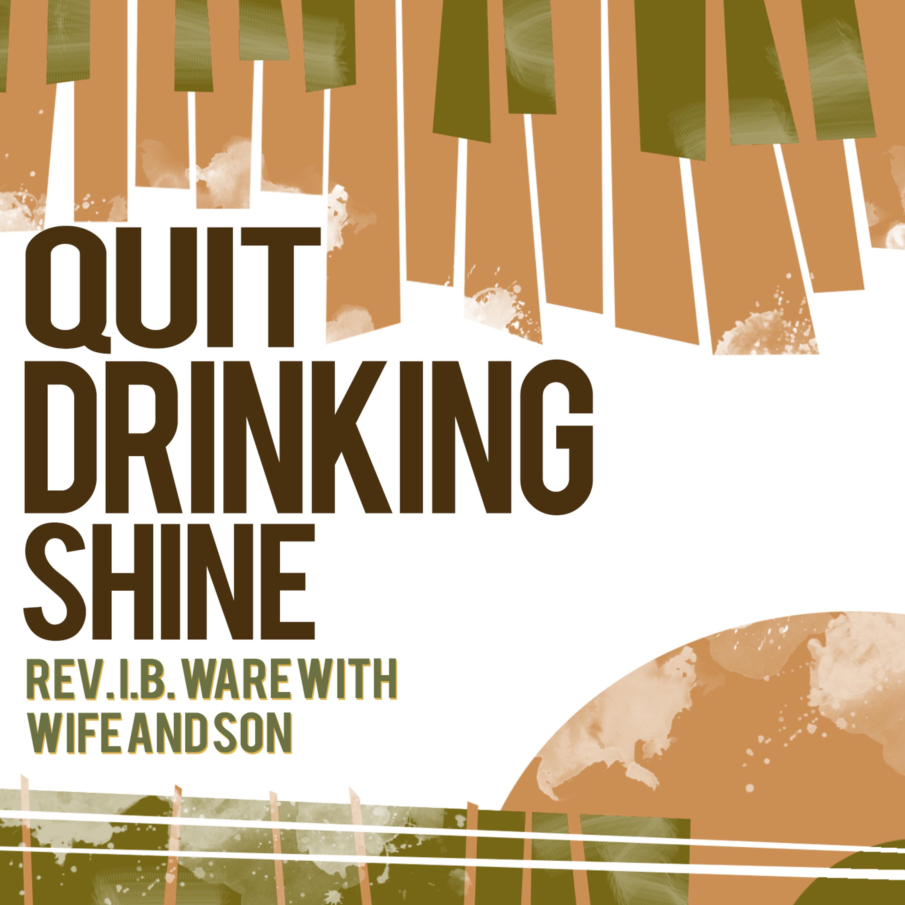 Постер альбома Quit Drinking Shine