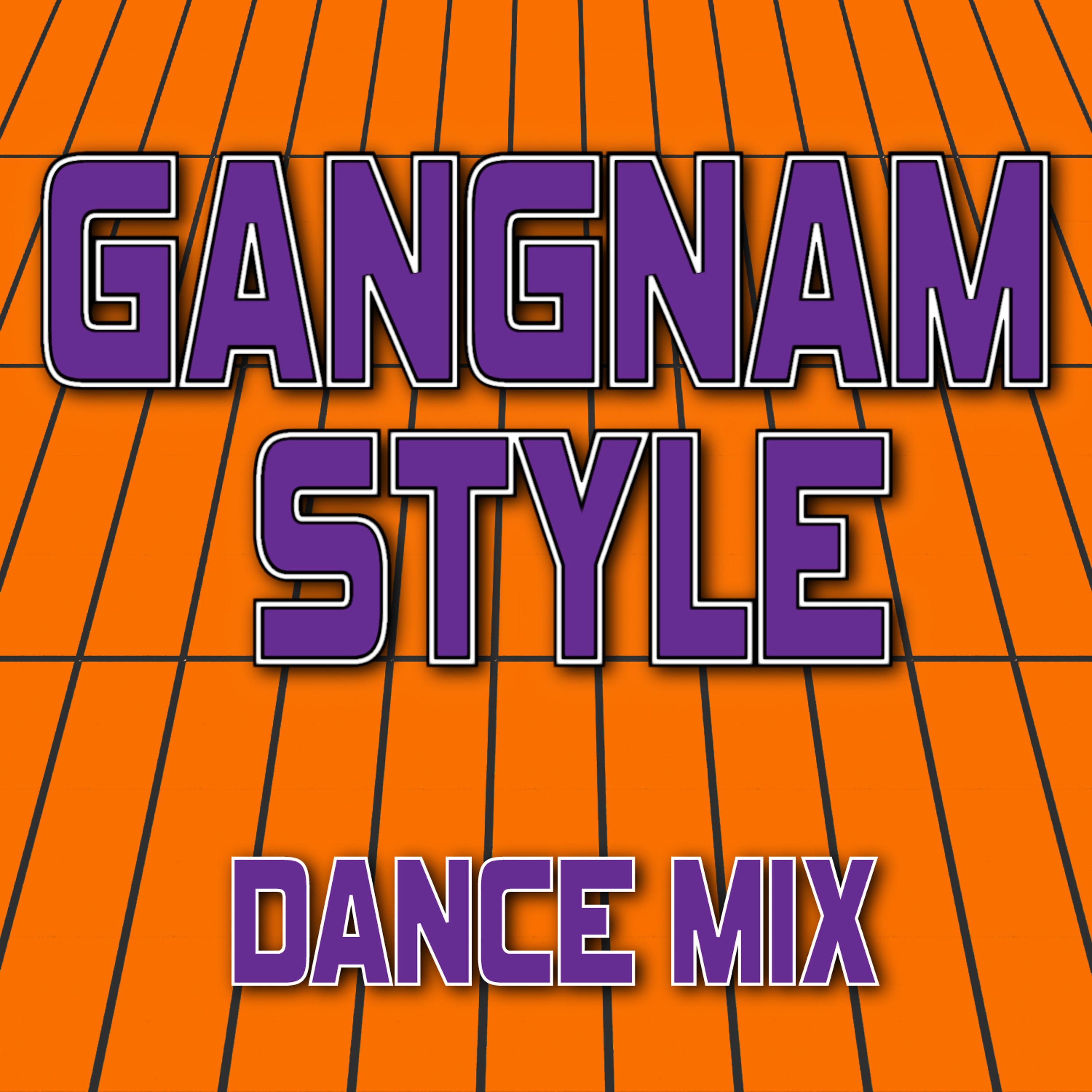 Постер альбома Gangnam Style (Dance Mix + 135 BPM) - Single
