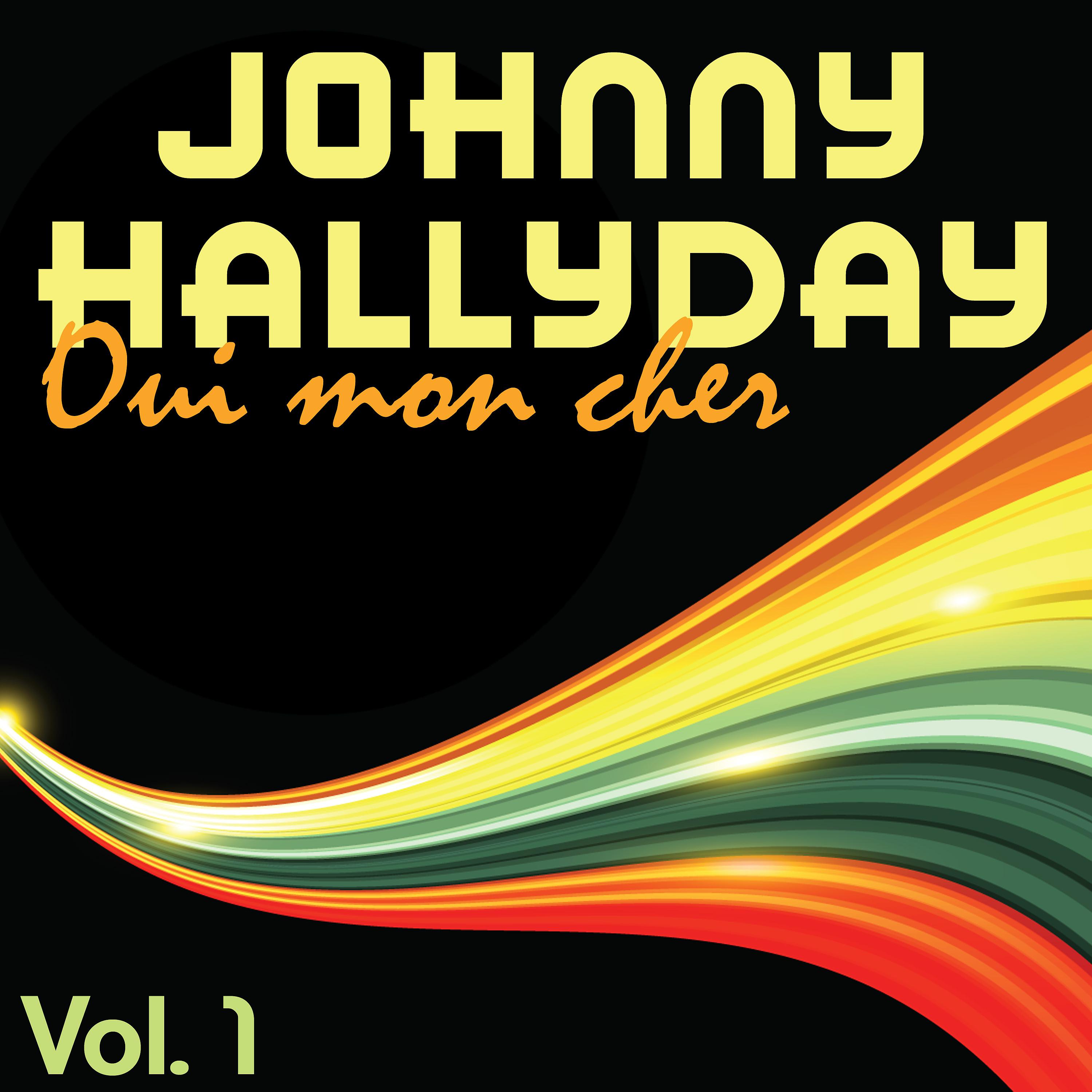 Постер альбома Johnny Hallyday, Vol. 1: Oui mon cher