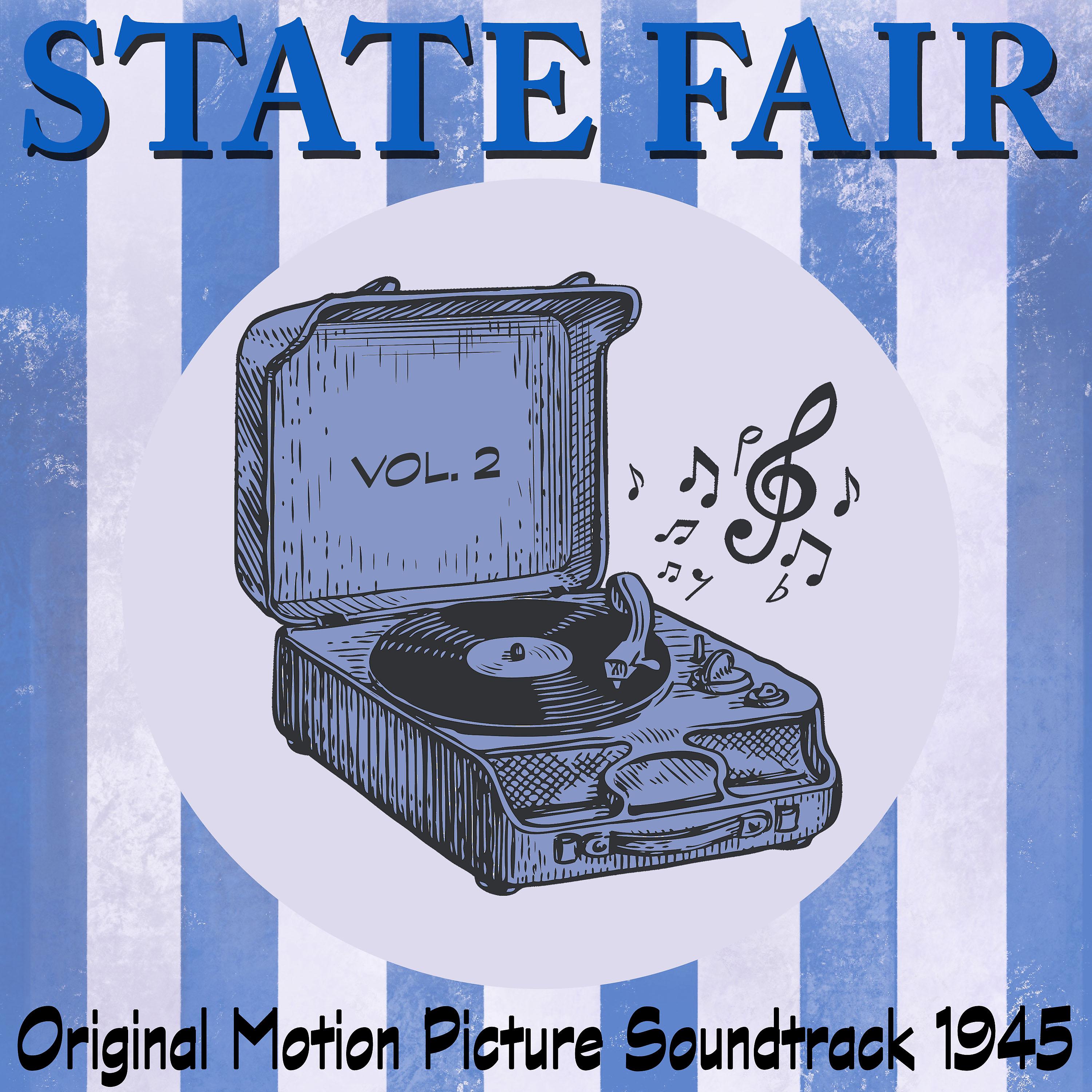 Постер альбома State Fair: Original Motion Picture Soundtrack 1945, Vol. 2