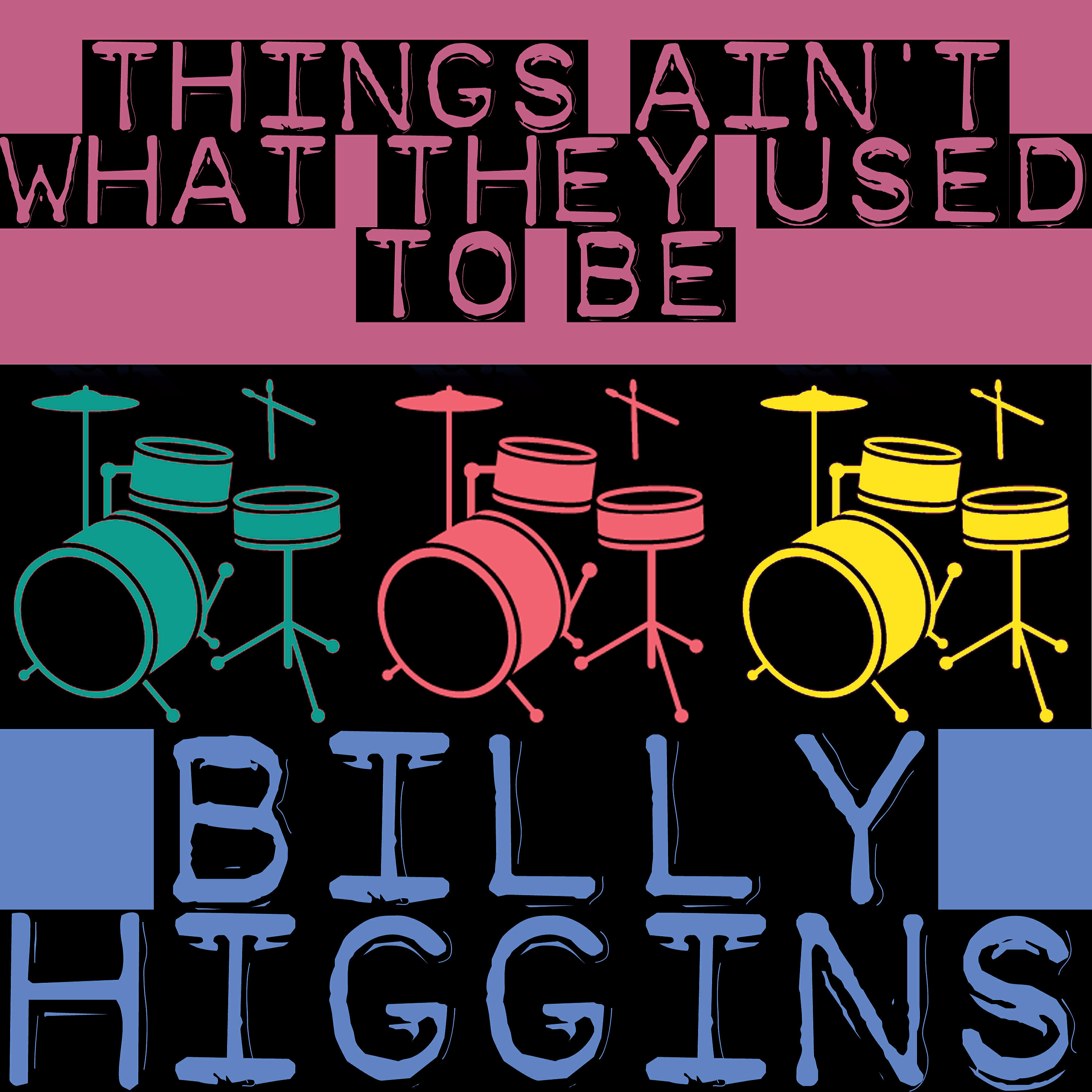 Billy Higgins - Things Ain't What They Used to Be (Second Take)