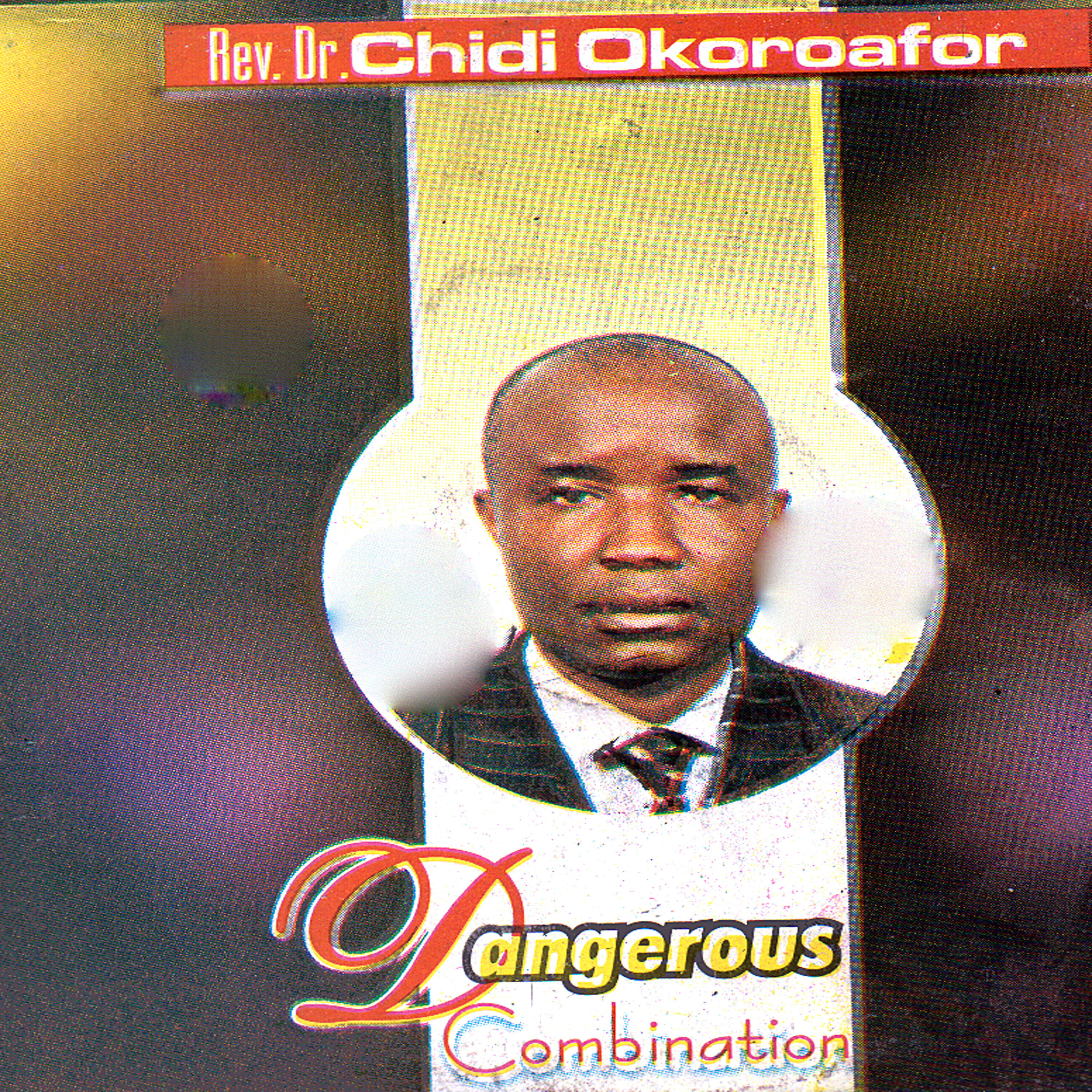 Rev. Dr. Chidi Okoroafor - Dangerous Combination, Pt. 2