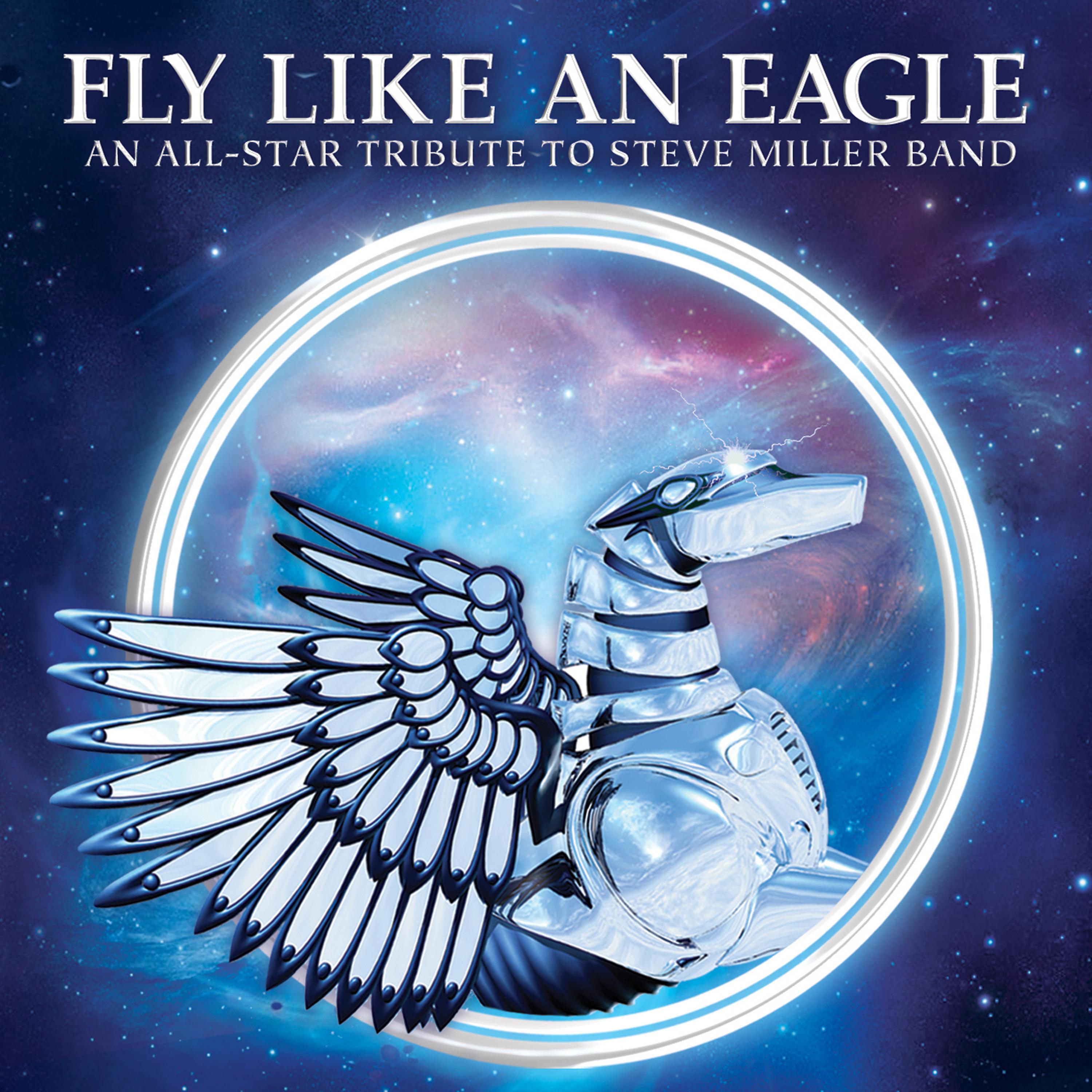 Постер альбома Fly Like an Eagle - An All-Star Tribute to Steve Miller Band